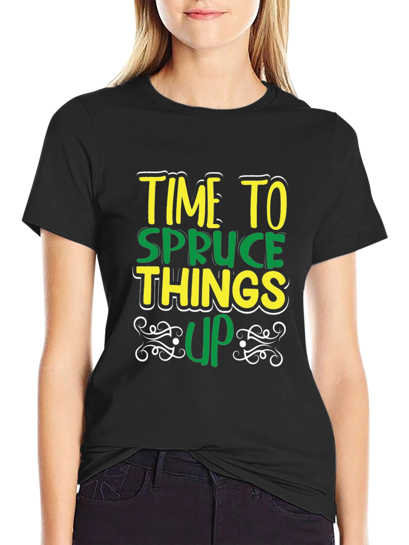 Time to Spruce Things Up T-Shirt