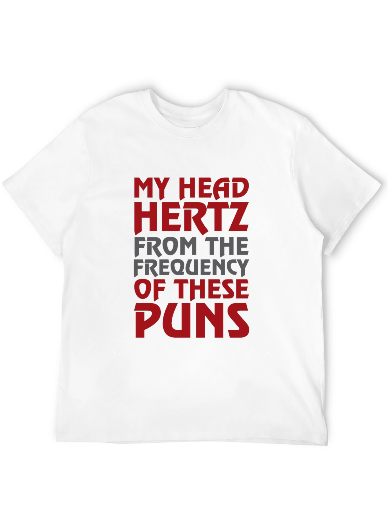 Funny Pun T-Shirt - My Head Hertz