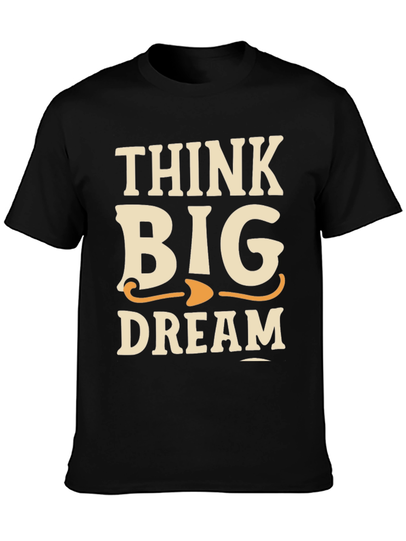Think Big Dream T-Shirt - Black