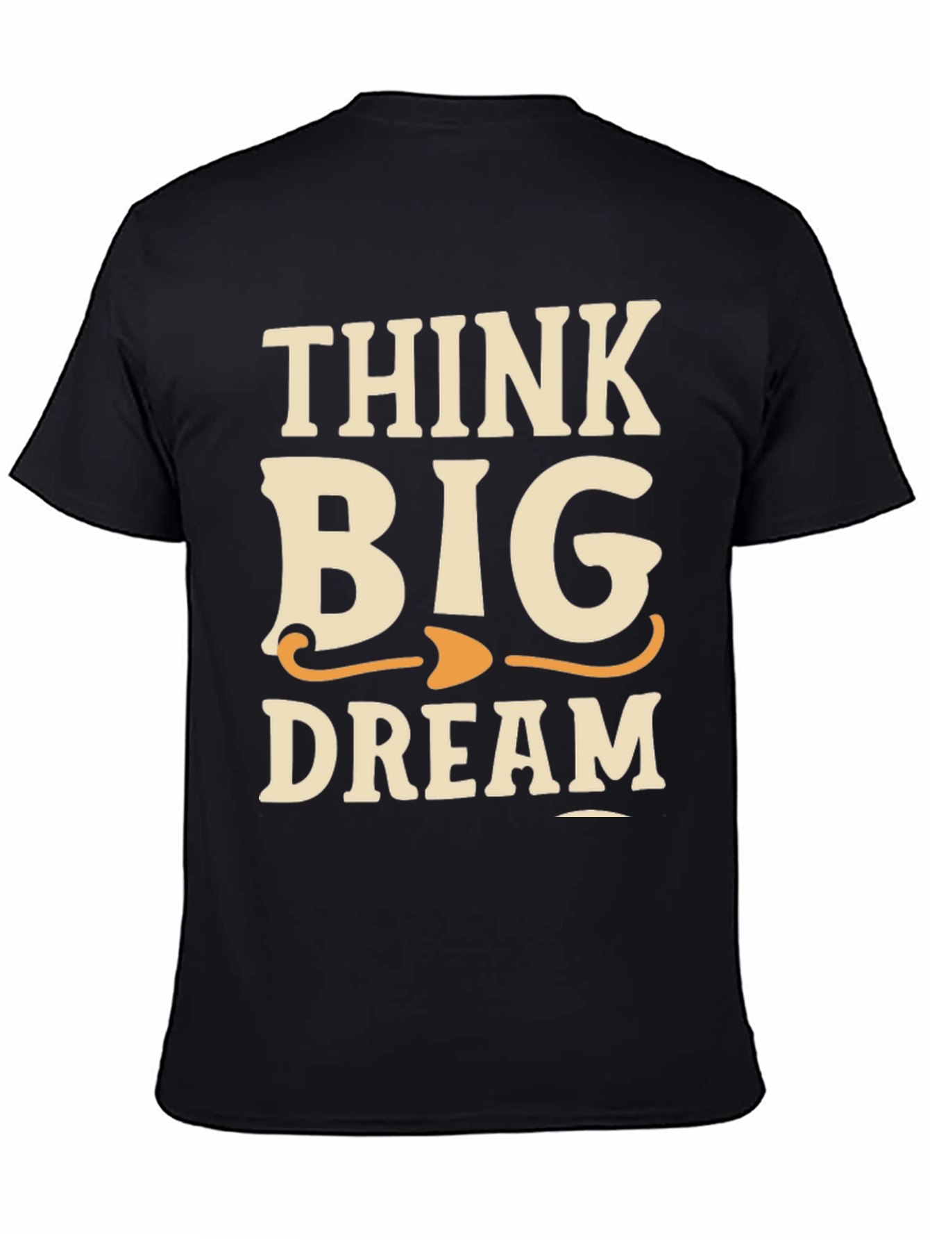Think Big Dream T-Shirt - Black