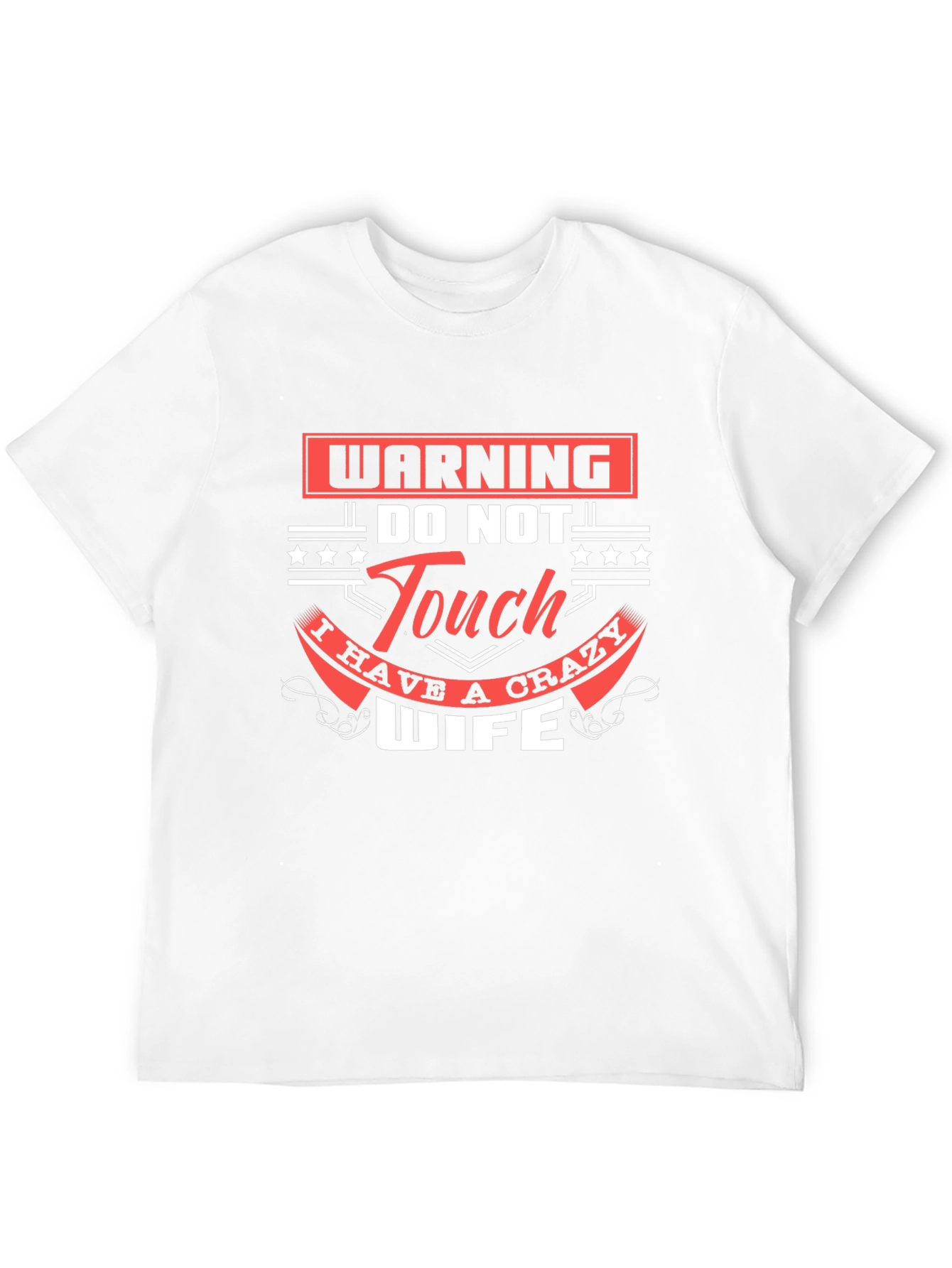 Warning Do Not Touch Crazy Wife Graphic T-Shirt
