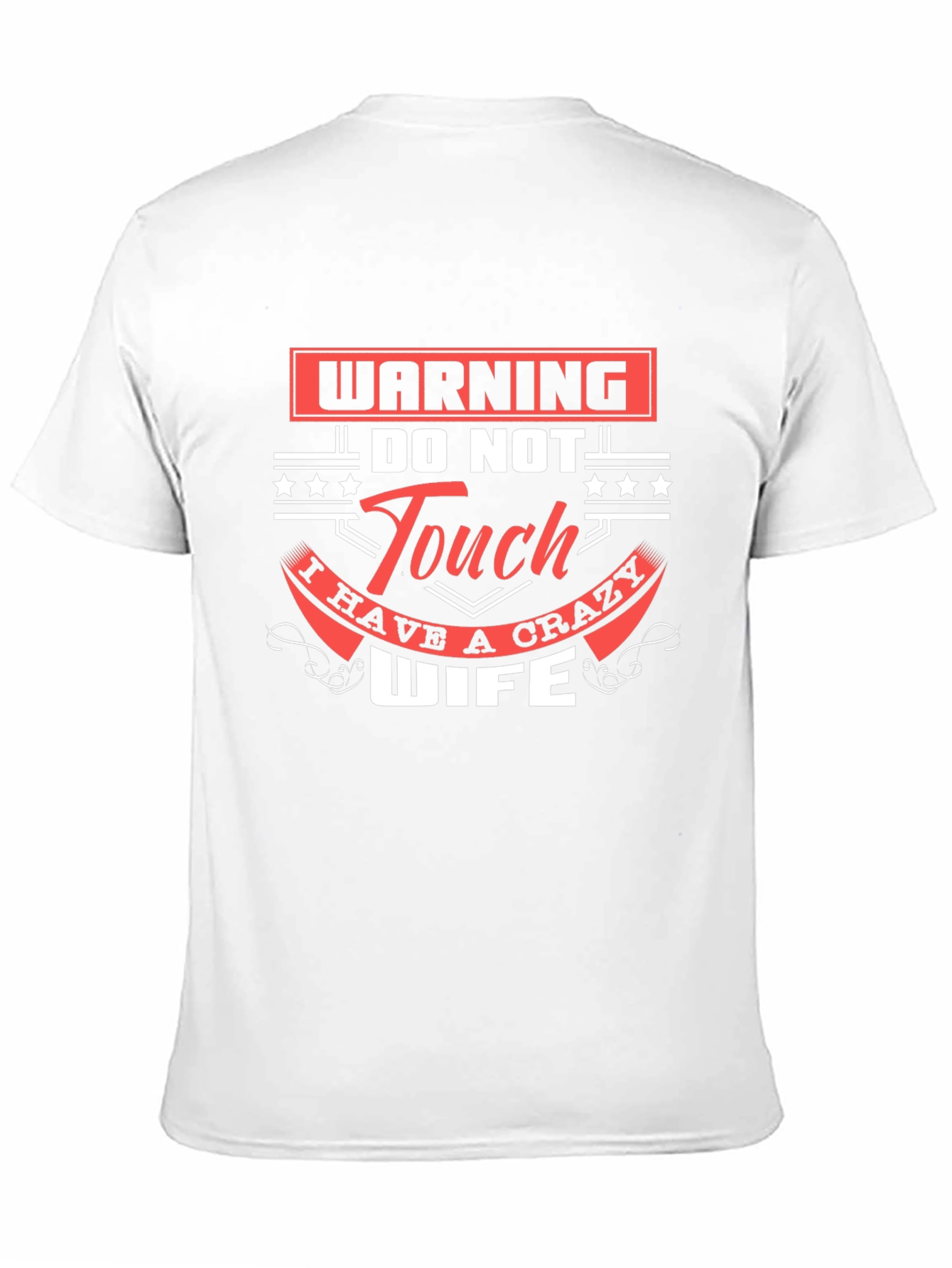 Warning Do Not Touch Crazy Wife Graphic T-Shirt