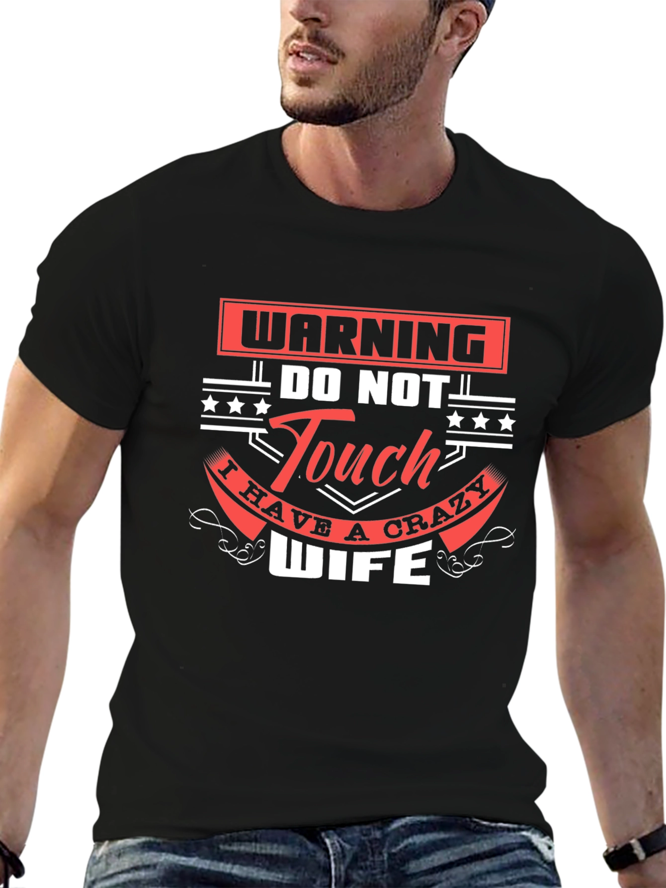 Warning Do Not Touch Crazy Wife Graphic T-Shirt