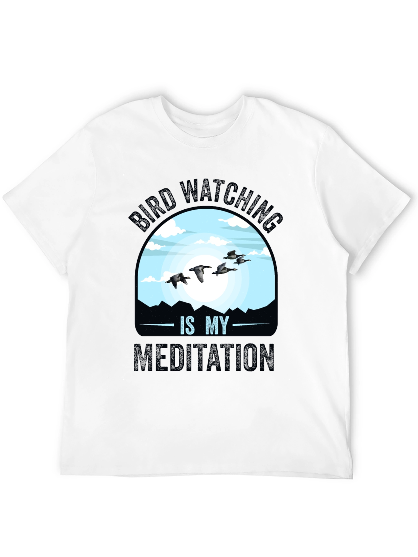 Bird Watching is My Meditation T-Shirt