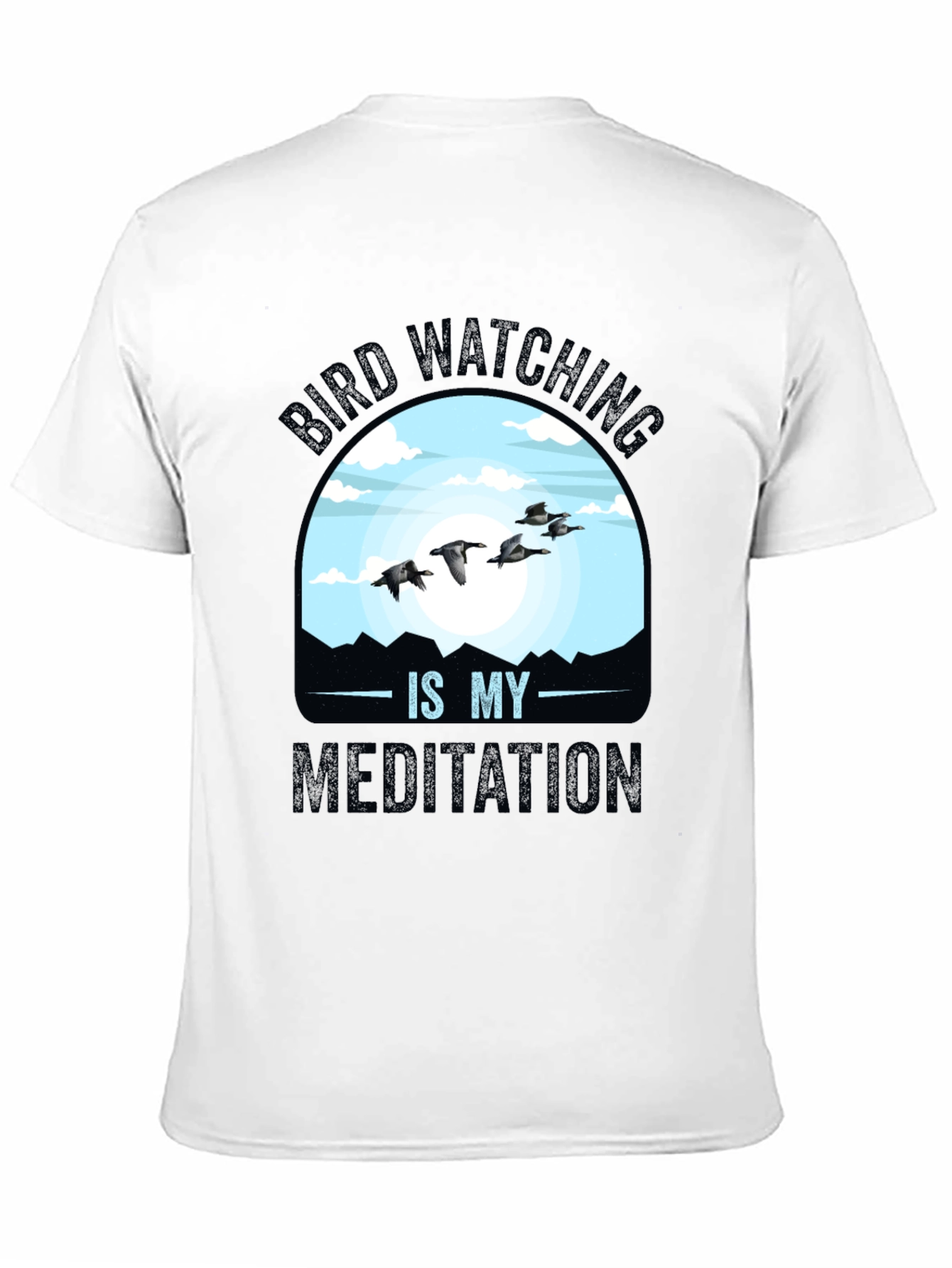 Bird Watching is My Meditation T-Shirt