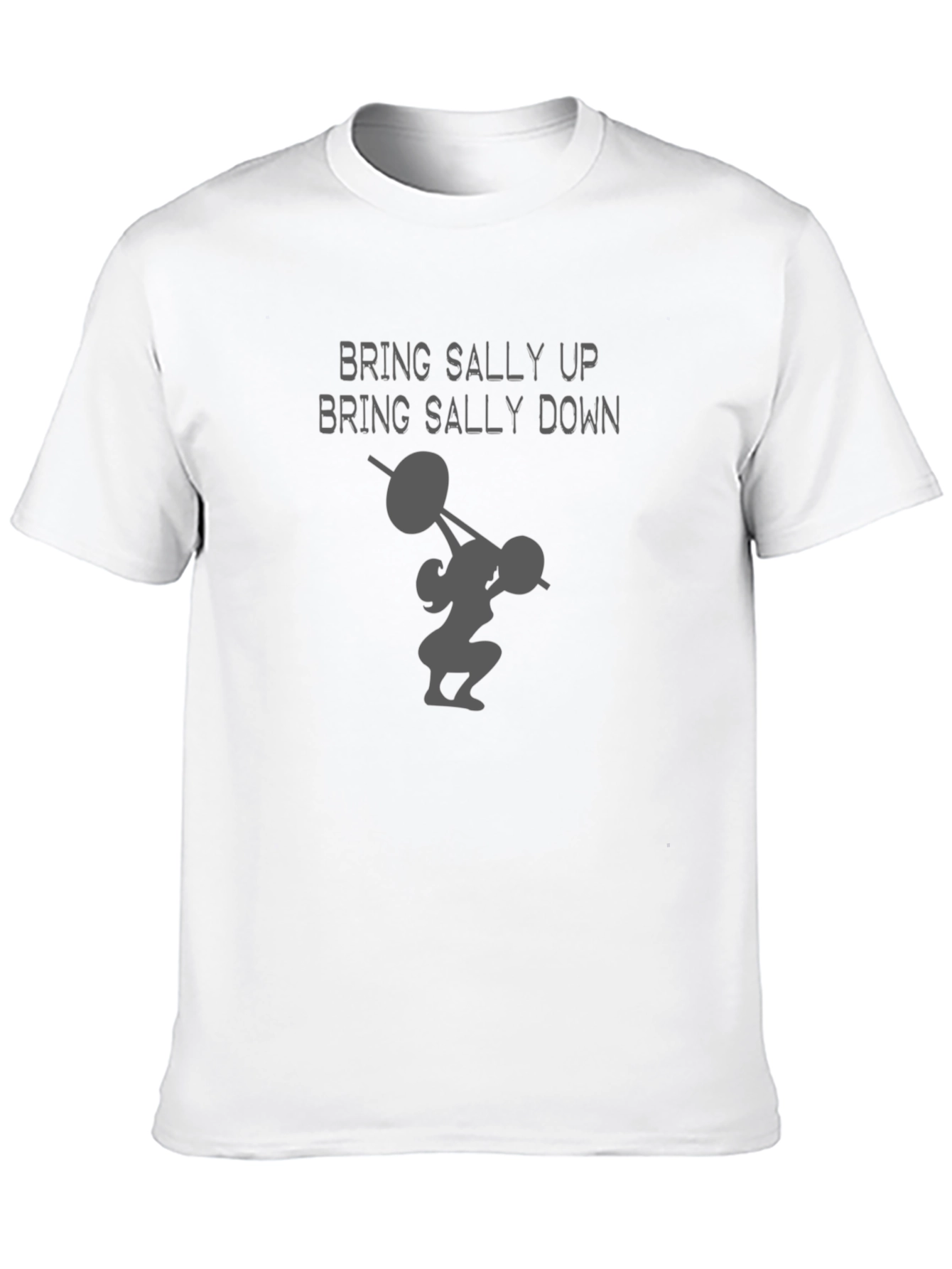 Bring Sally Up Weightlifting T-Shirt