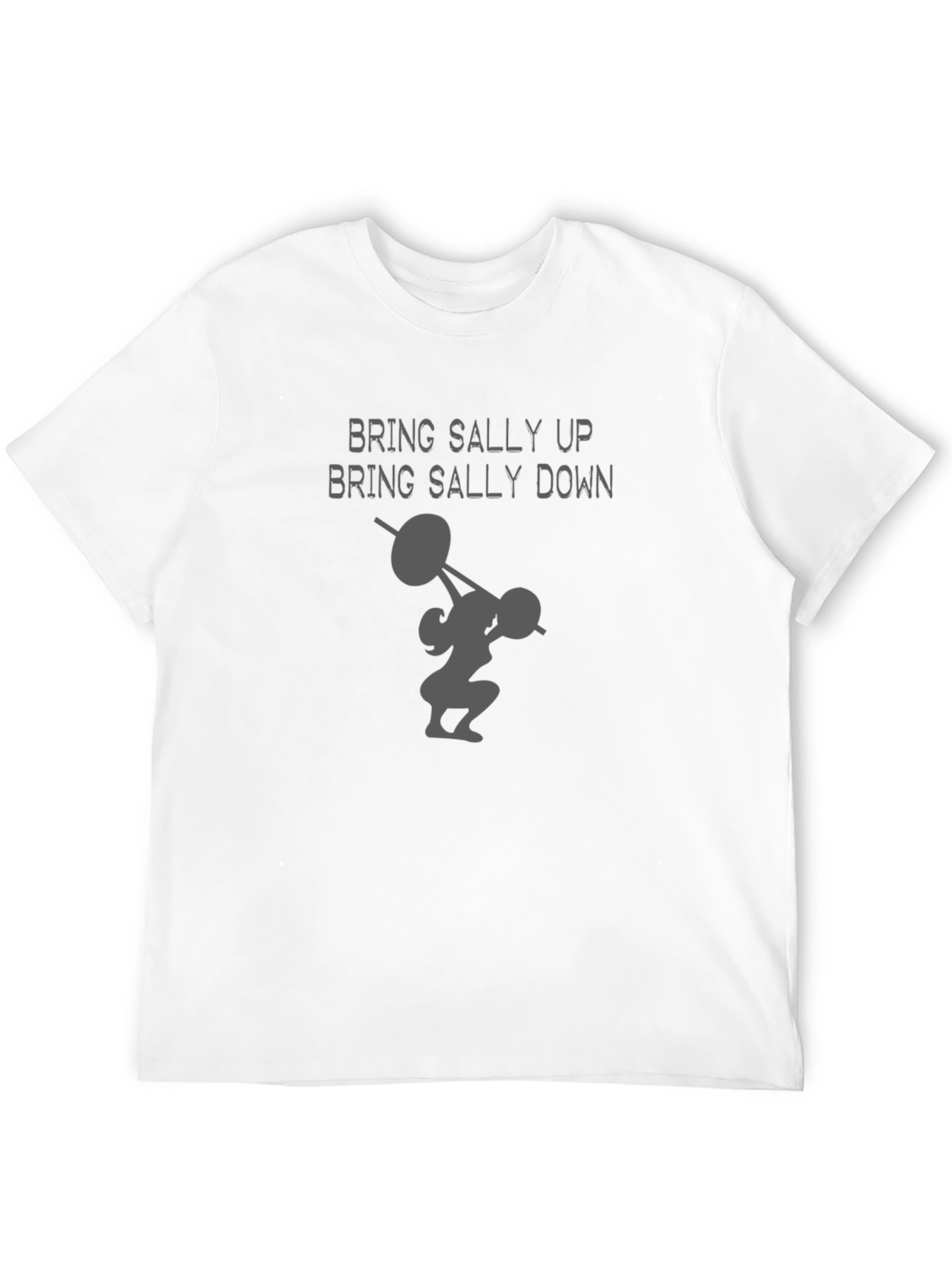 Bring Sally Up Weightlifting T-Shirt