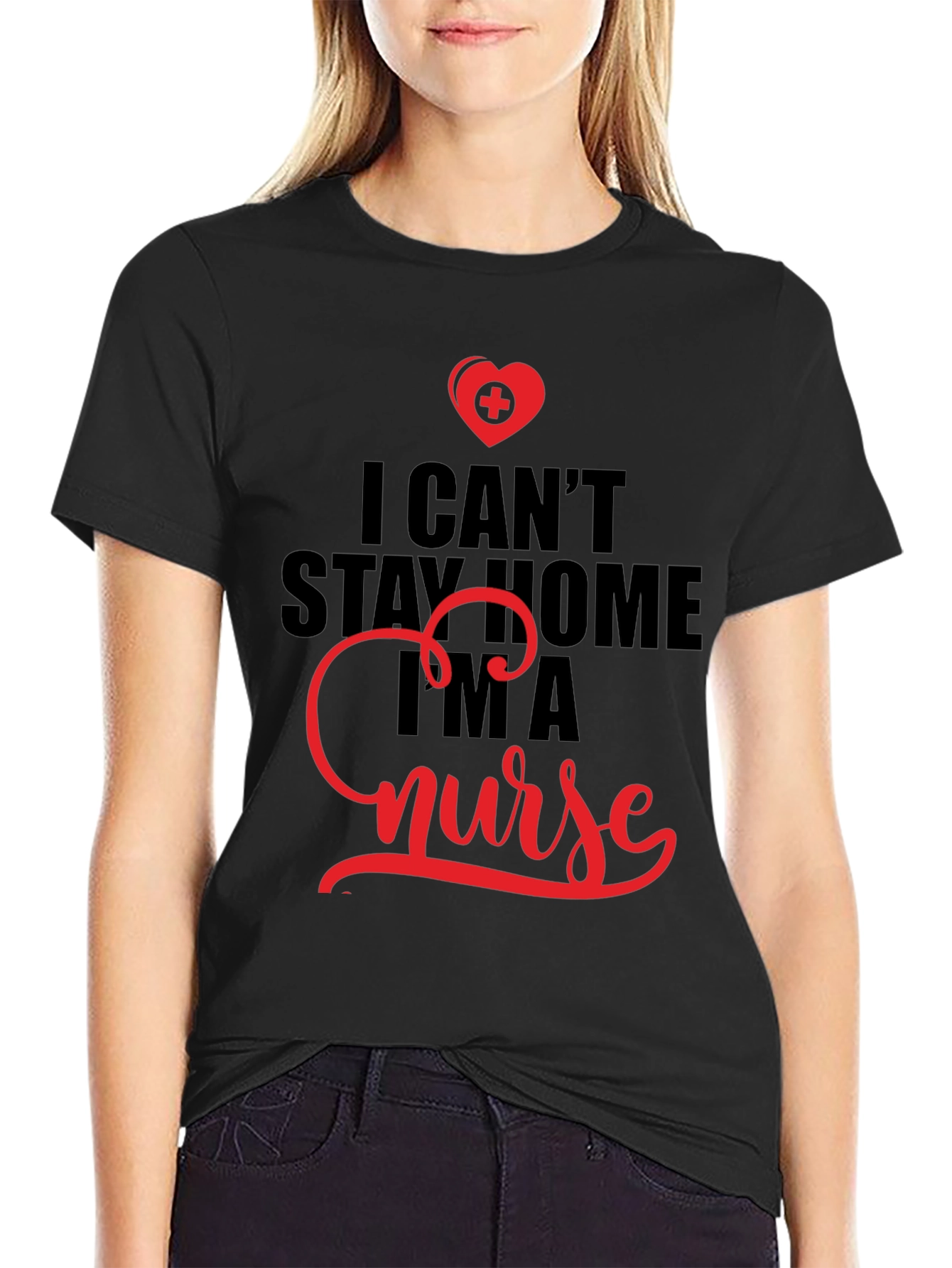I Cant Stay Home Im A Nurse T-Shirt