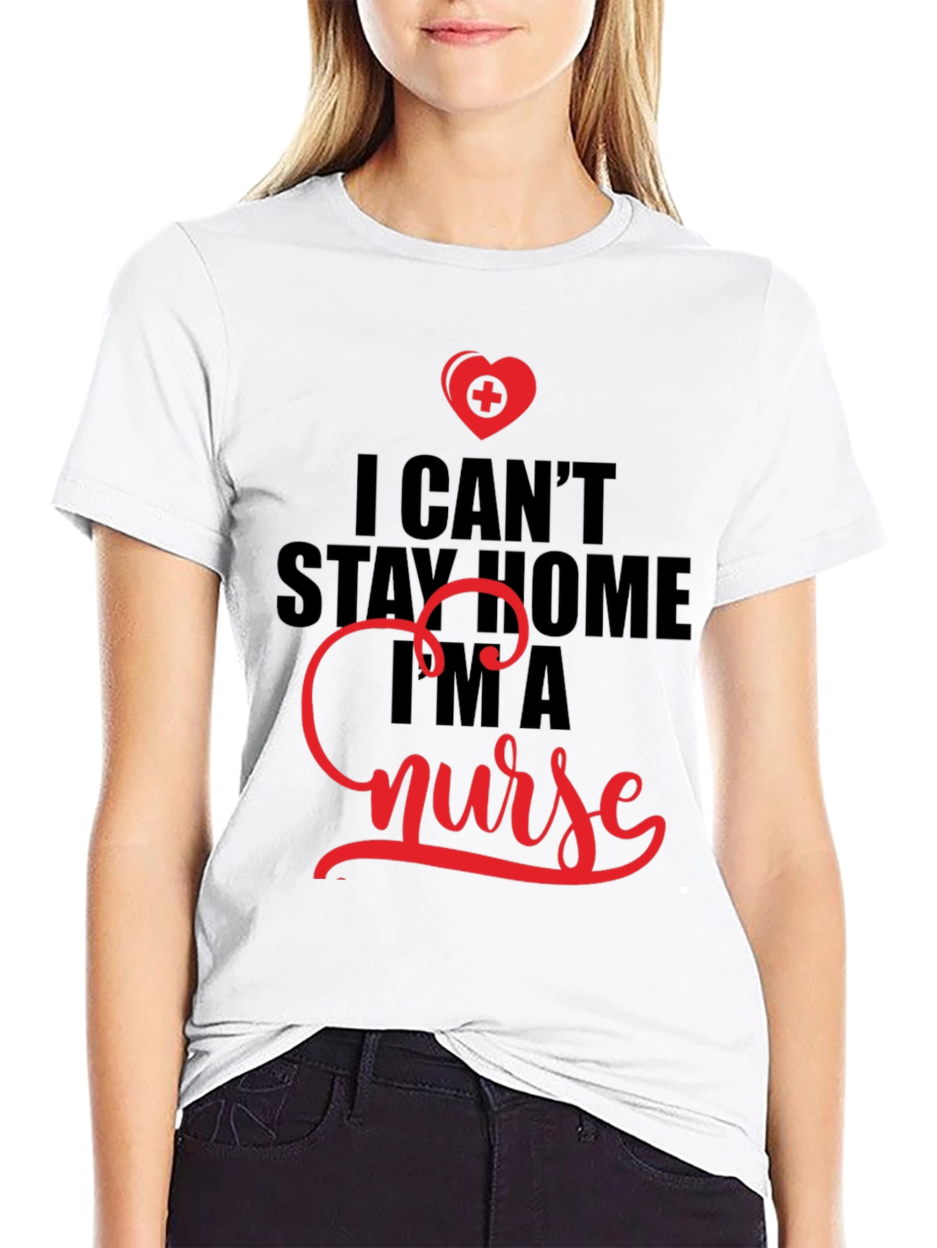 I Cant Stay Home Im A Nurse T-Shirt