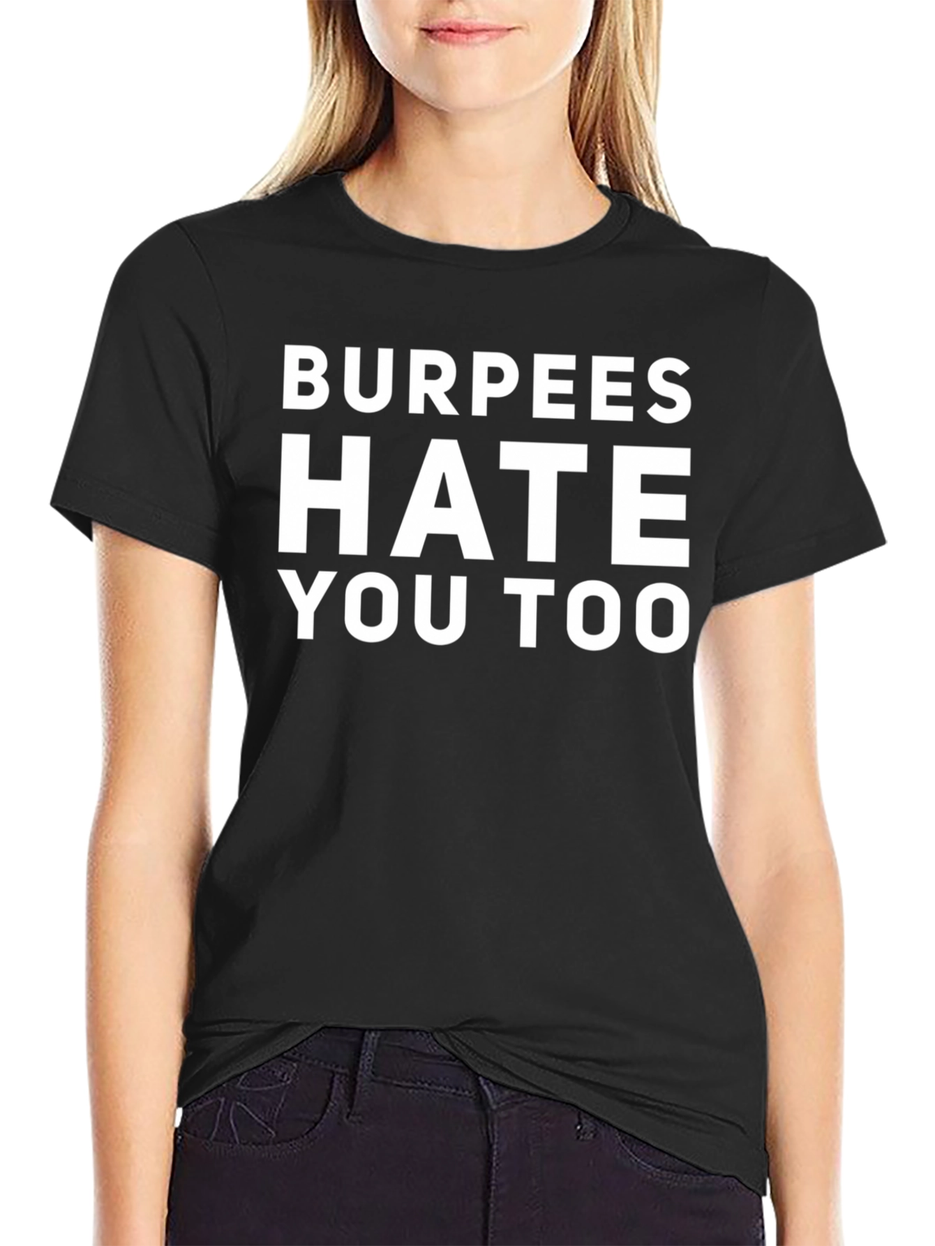 Burpees Hate You Too Graphic Tee