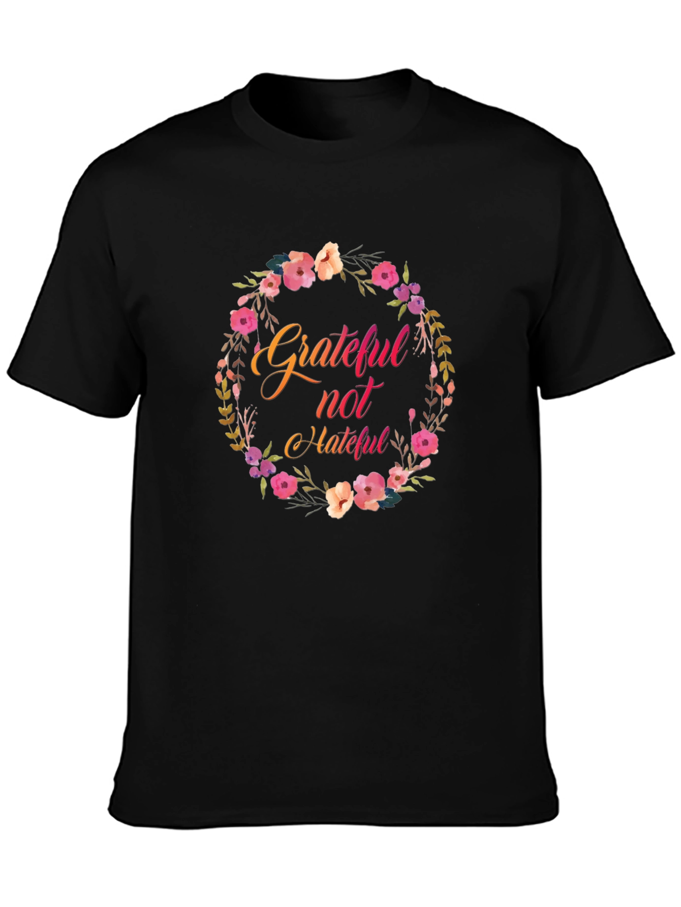 Grateful Not Hateful Floral Wreath Black T-Shirt