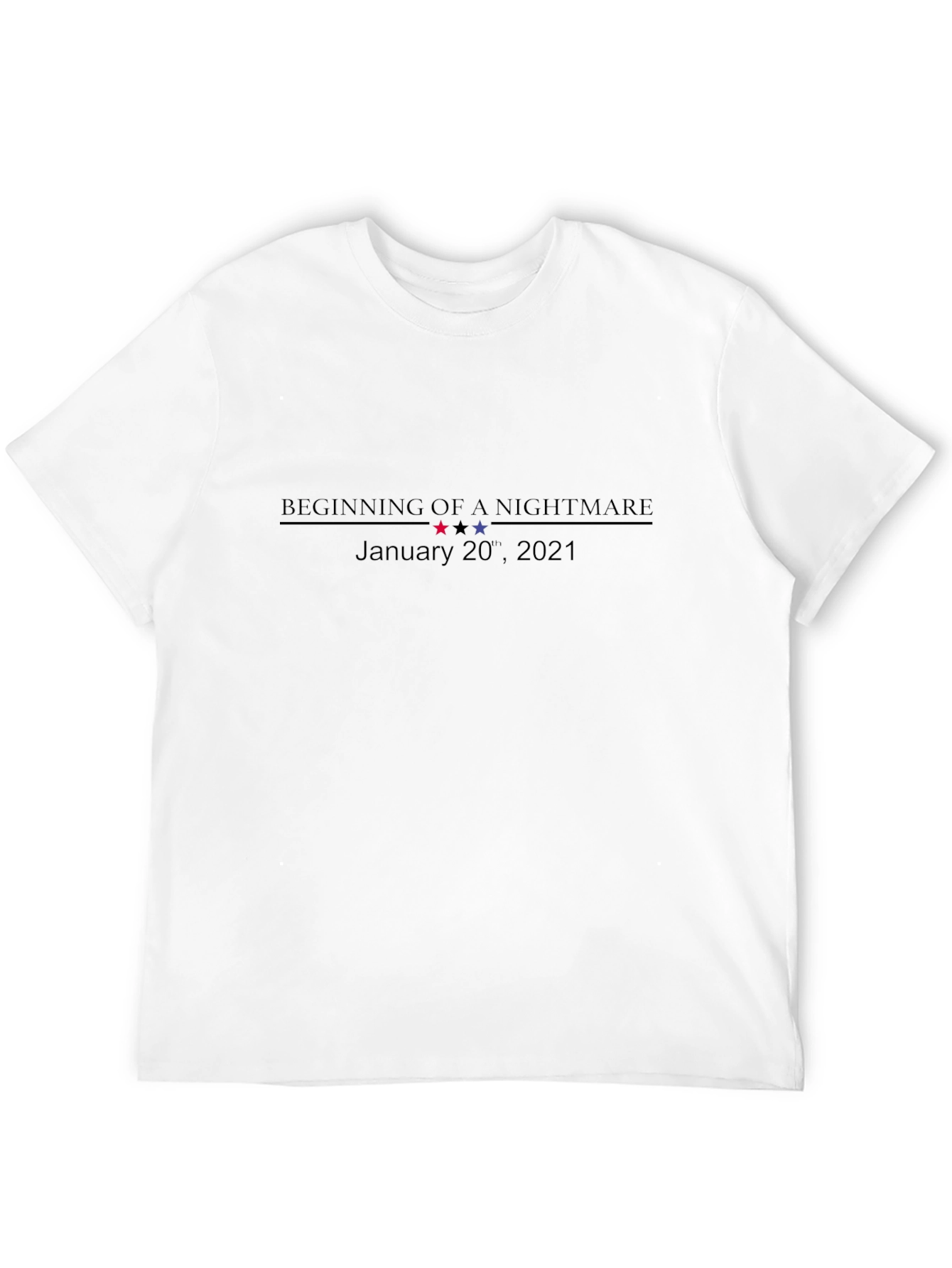 Beginning of a Nightmare January 20 2021 T-Shirt