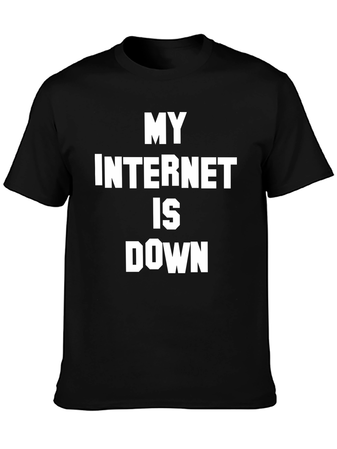 Funny My Internet Is Down Graphic T-Shirt