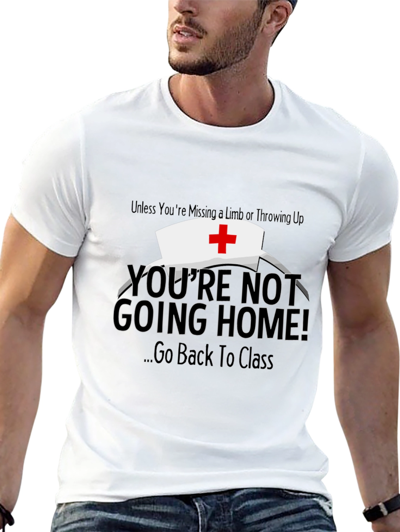 Funny Nurse T-Shirt - Youre Not Going Home!