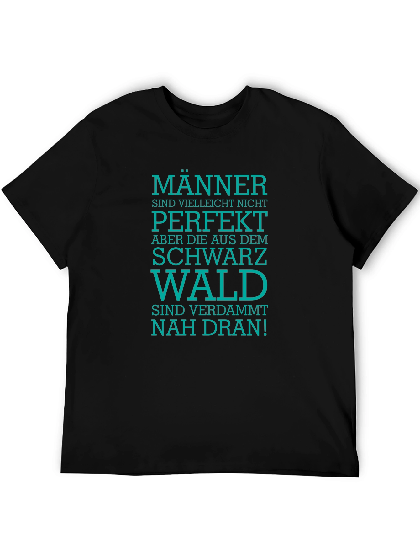 Black Forest Mens Tee: Imperfectly Awesome!