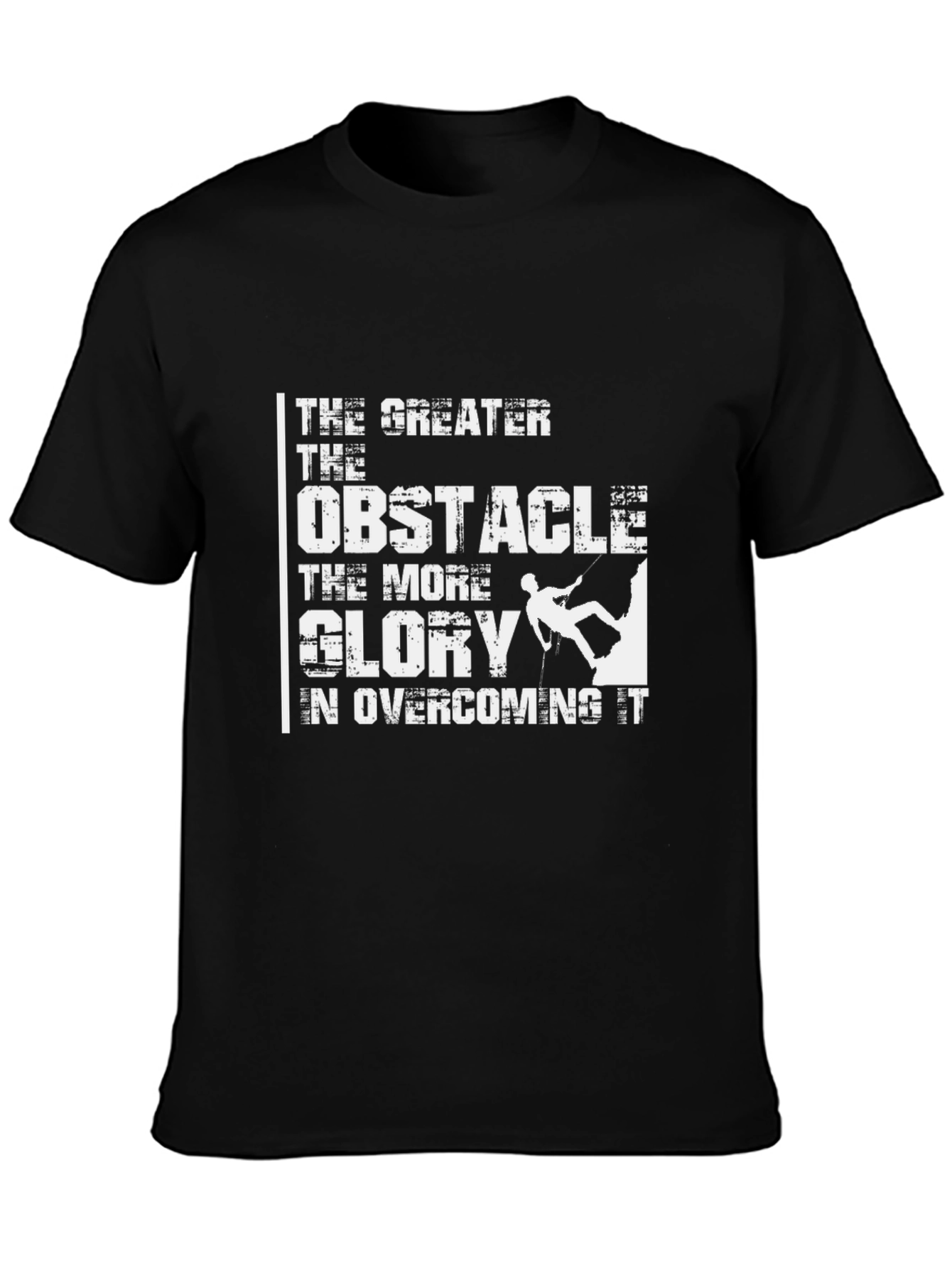 Motivational Climbing T-Shirt: Greater Obstacle More Glory