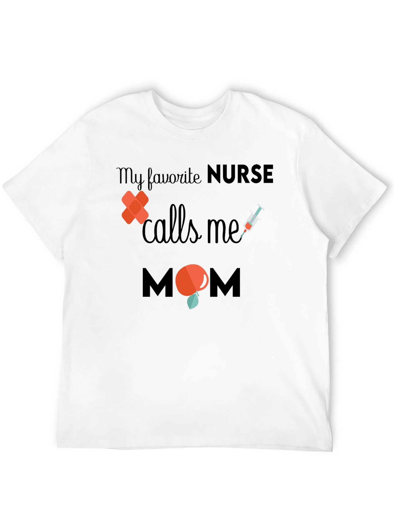 Nurse Mom T-Shirt - Favorite Nurse Gift