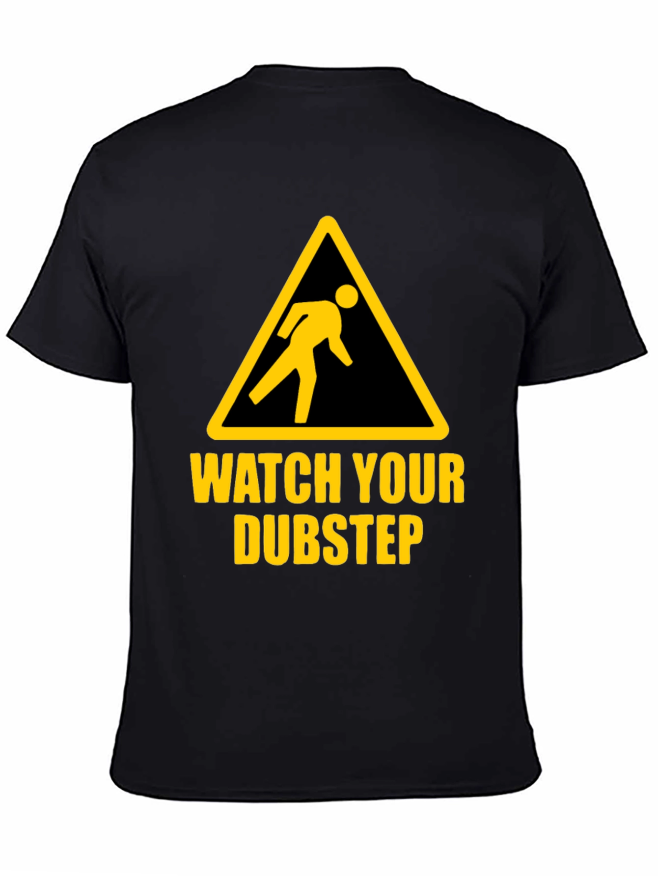 Watch Your Dubstep Graphic T-Shirt - Novelty Tee