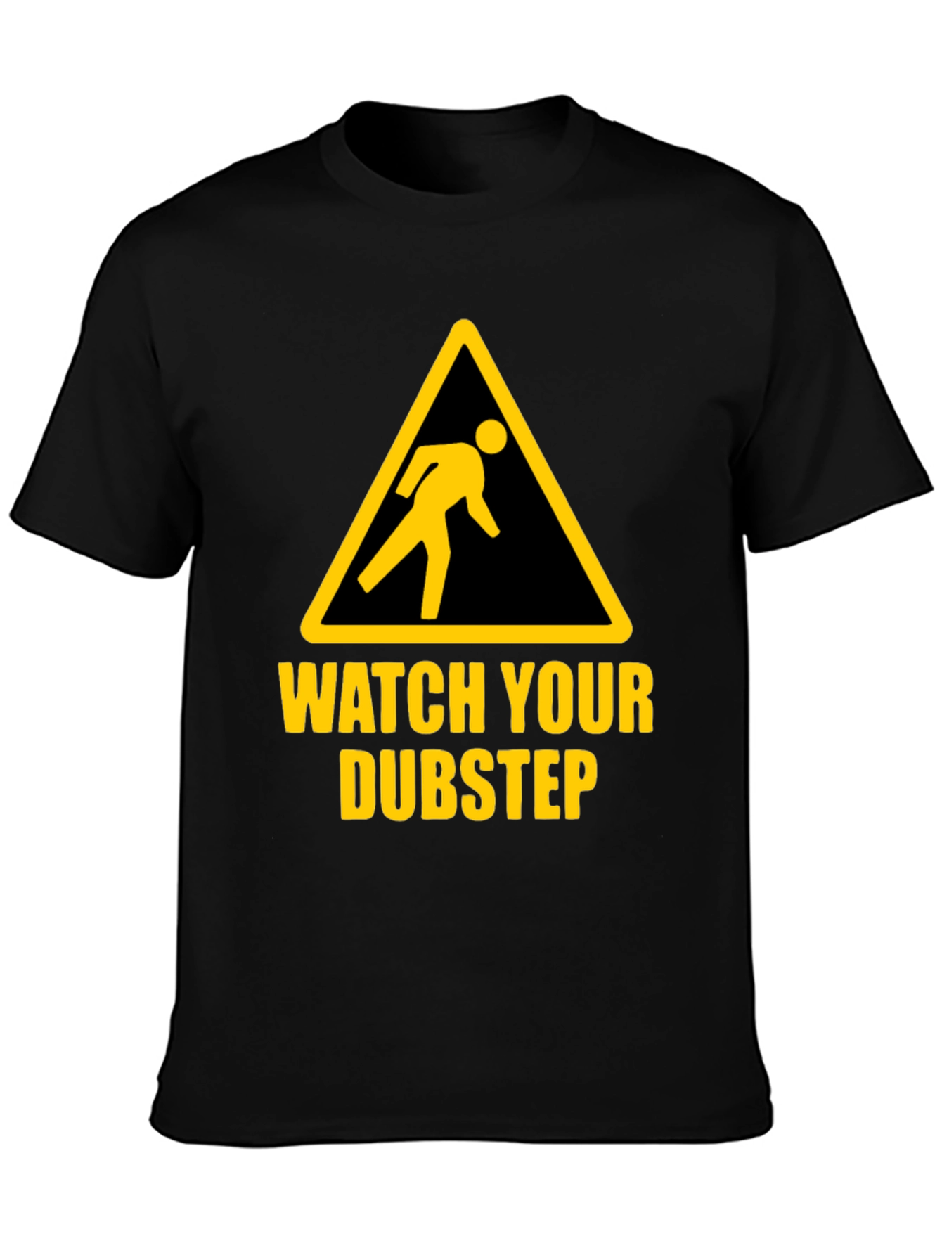 Watch Your Dubstep Graphic T-Shirt - Novelty Tee
