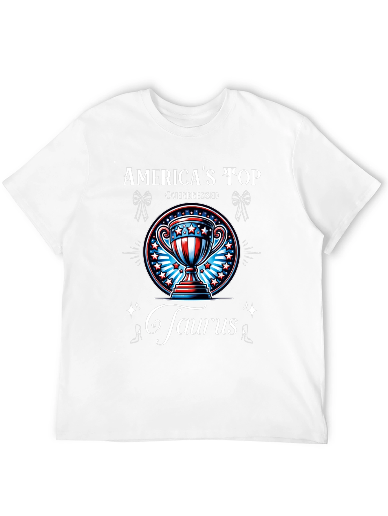 Americas Top Overdressed Taurus T-Shirt