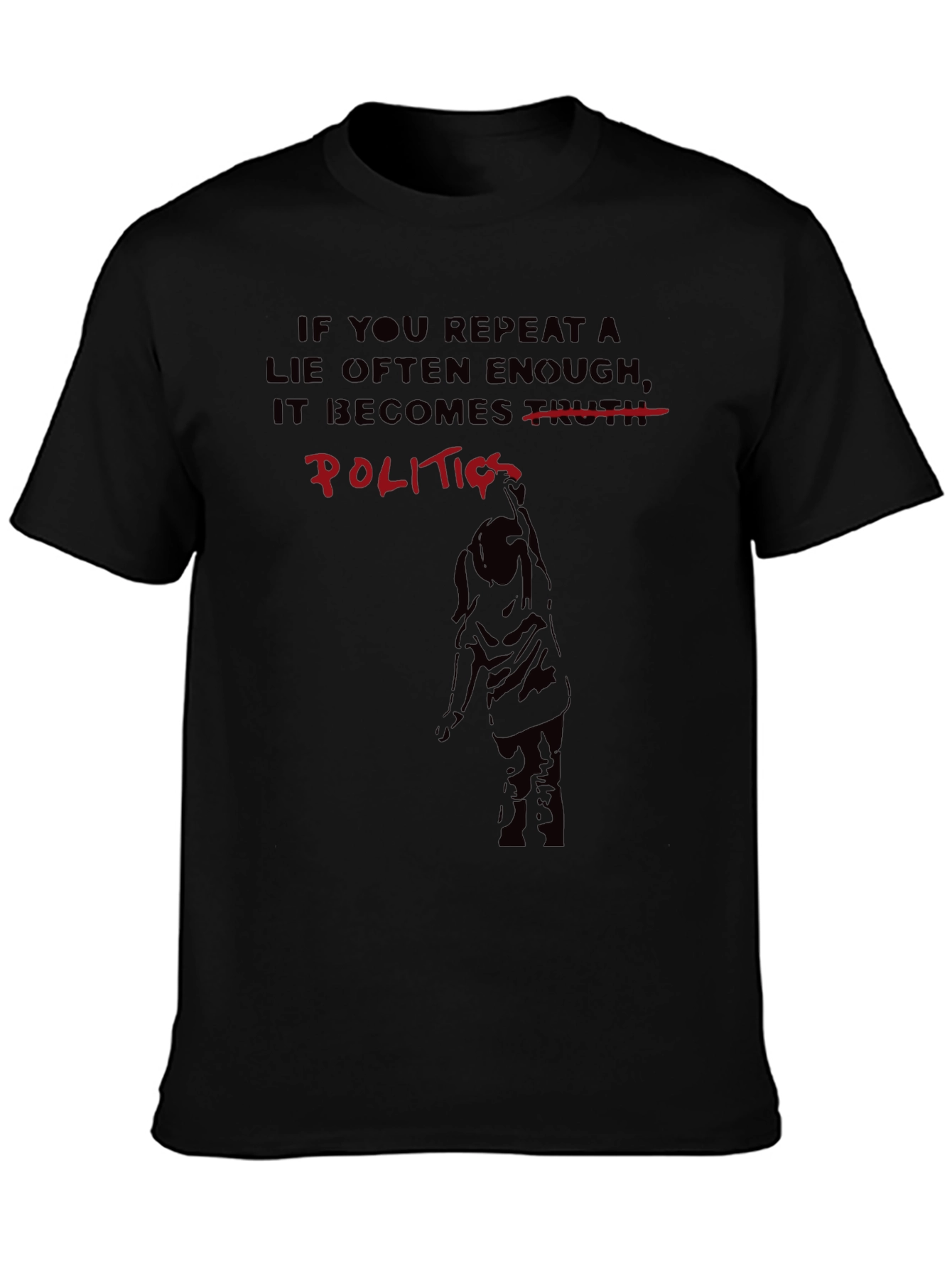 Politics T-Shirt: Repeating Lies