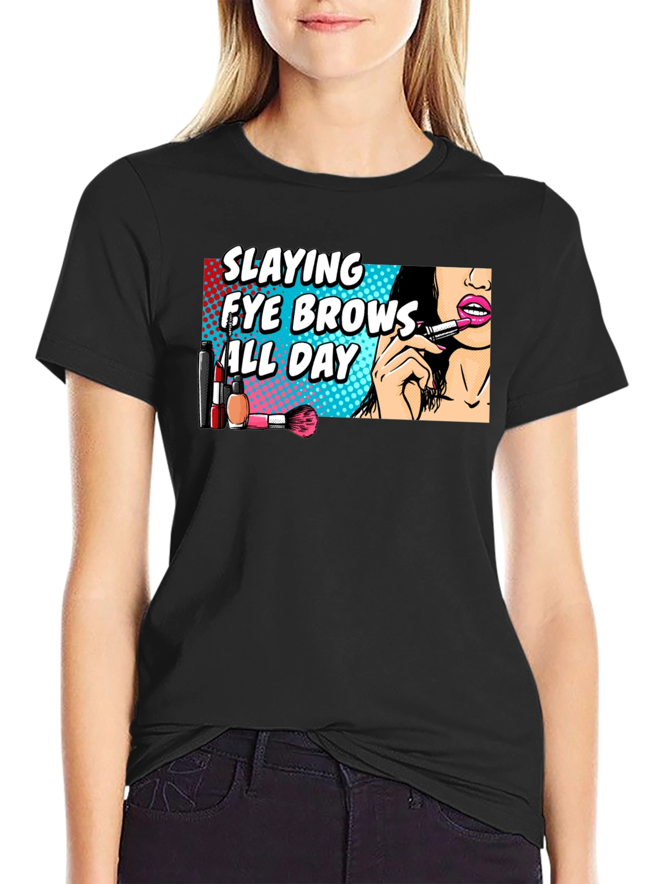 Slaying Eye Brows All Day T-Shirt