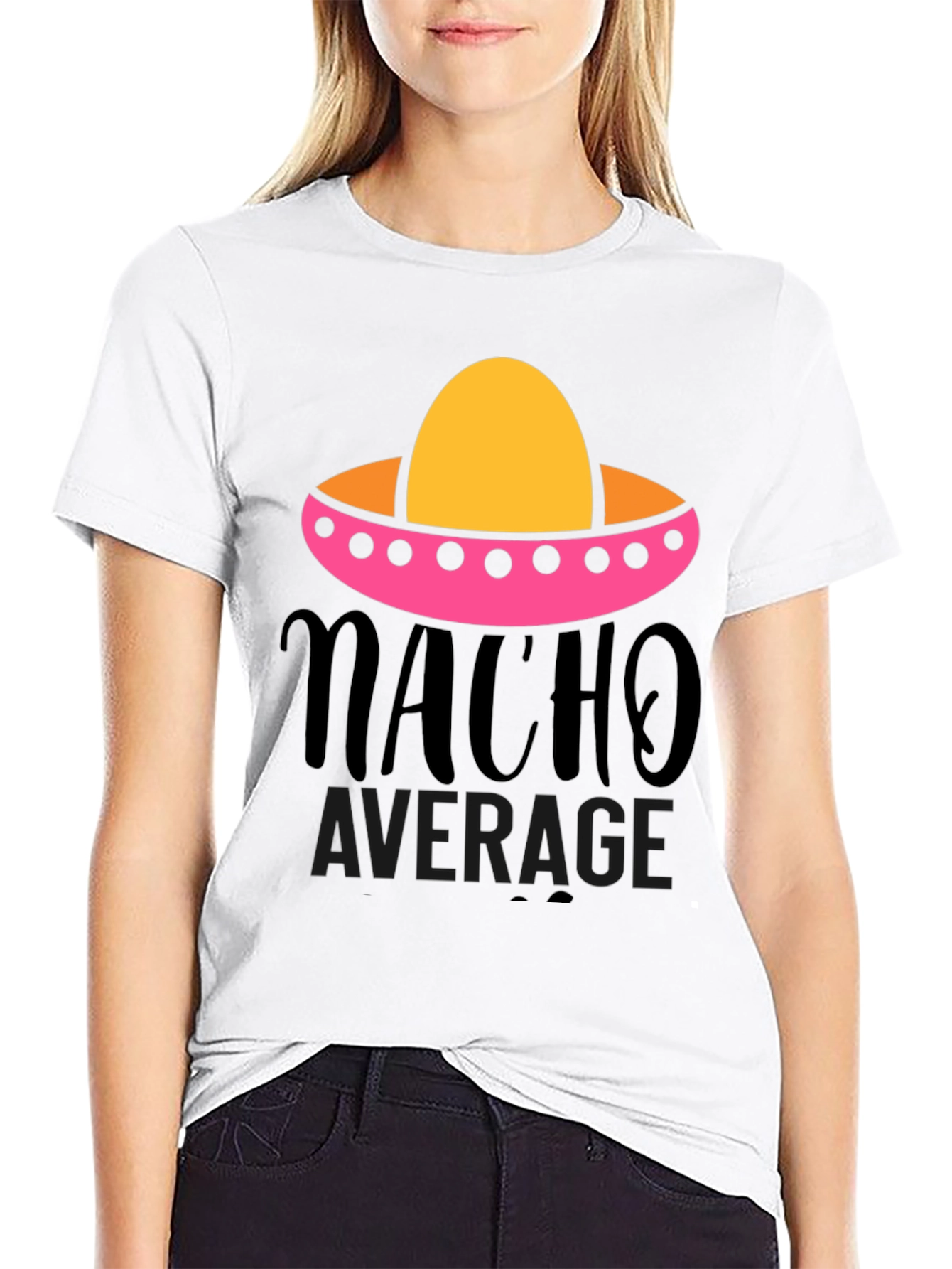 Nacho Average Graphic Tee - Funny Fiesta Shirt