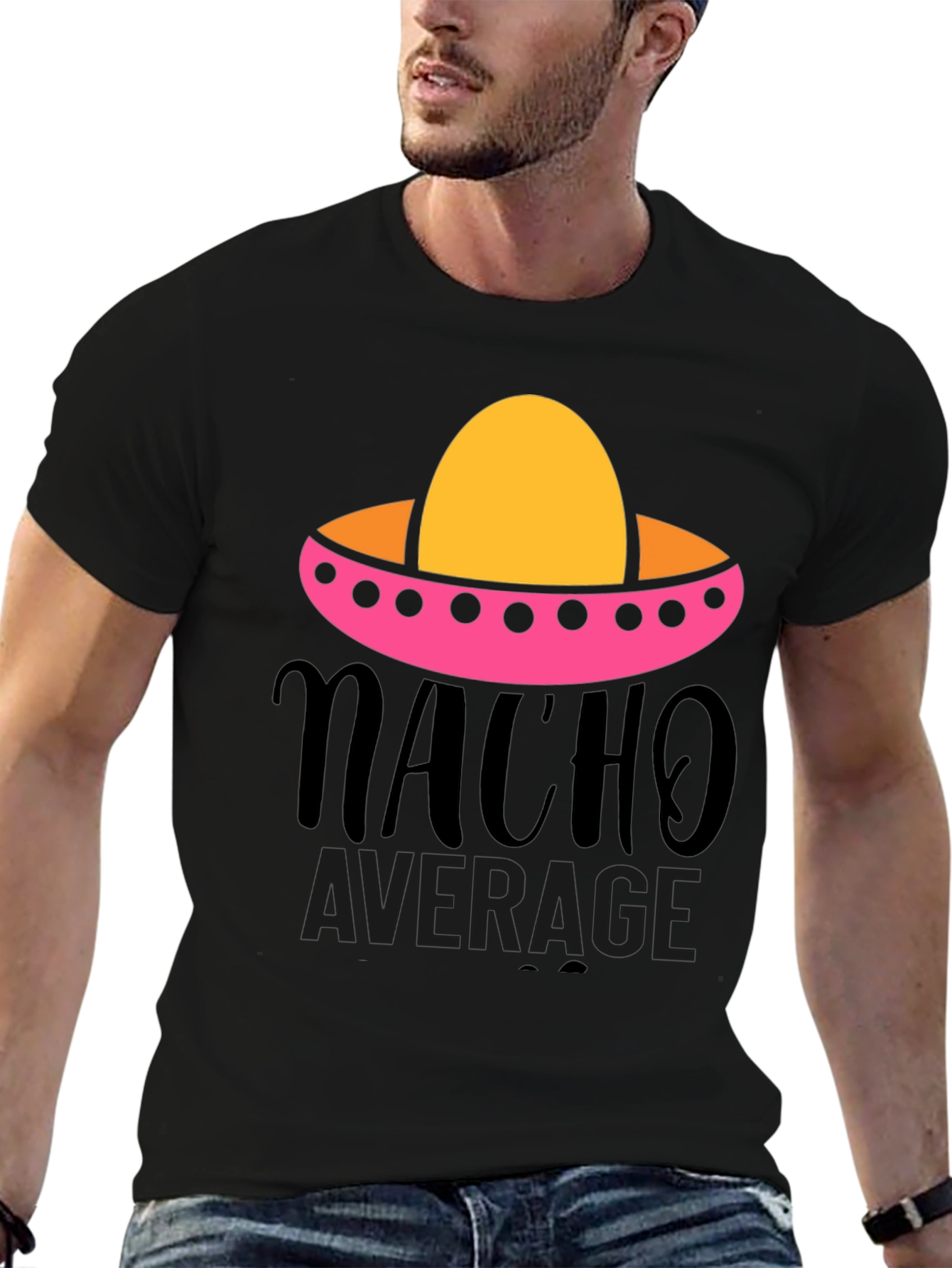 Nacho Average Graphic Tee - Funny Fiesta Shirt