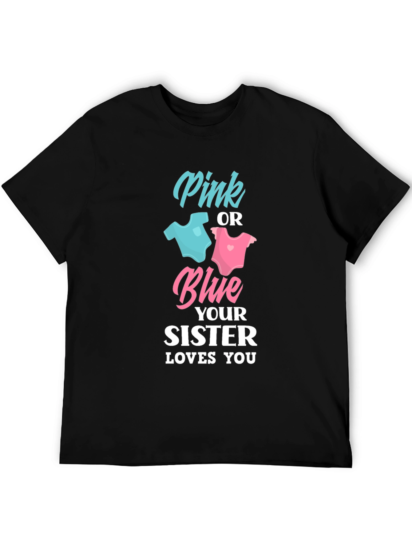 Pink or Blue Sister Loves You Unisex T-Shirt