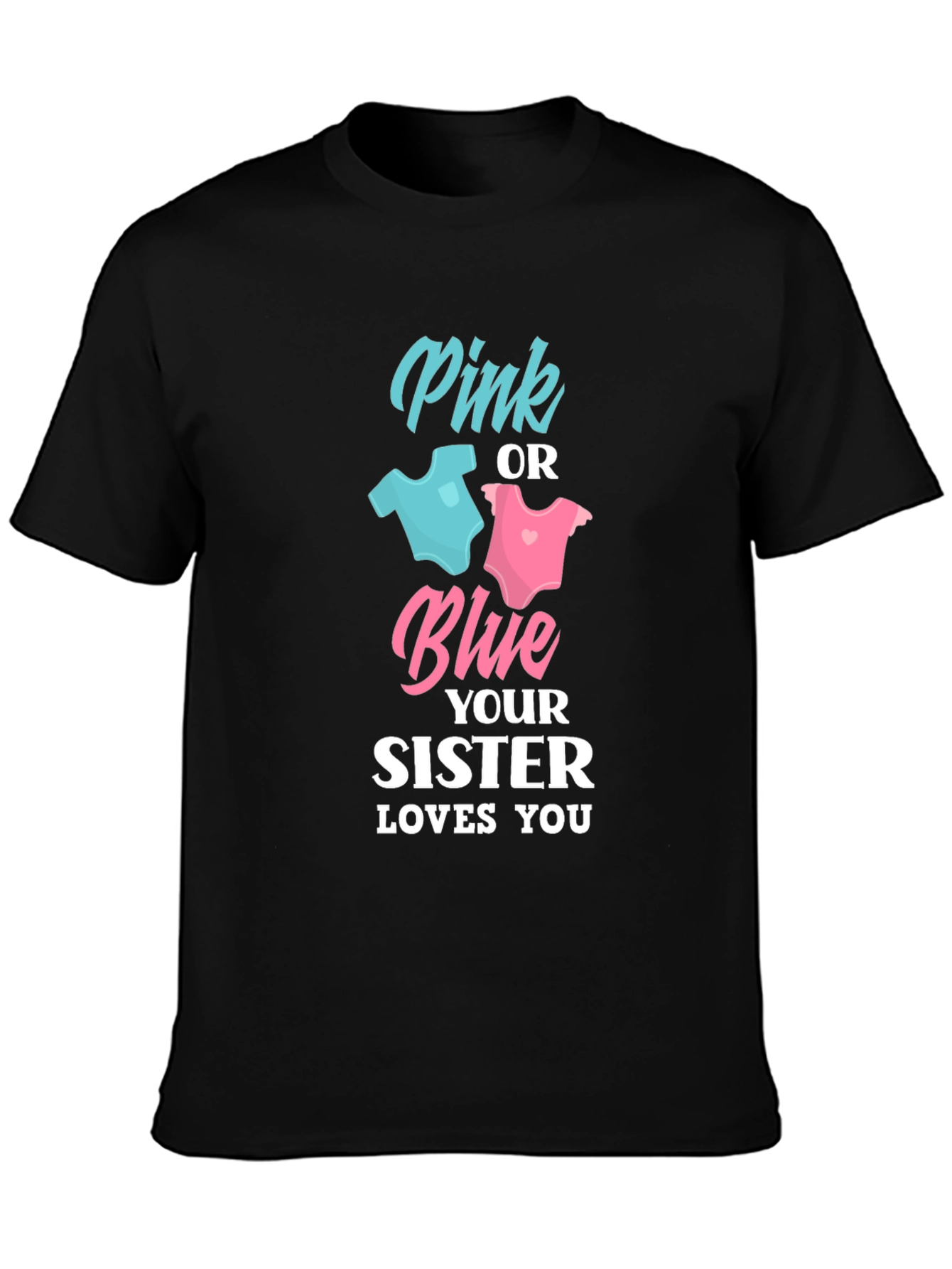 Pink or Blue Sister Loves You Unisex T-Shirt