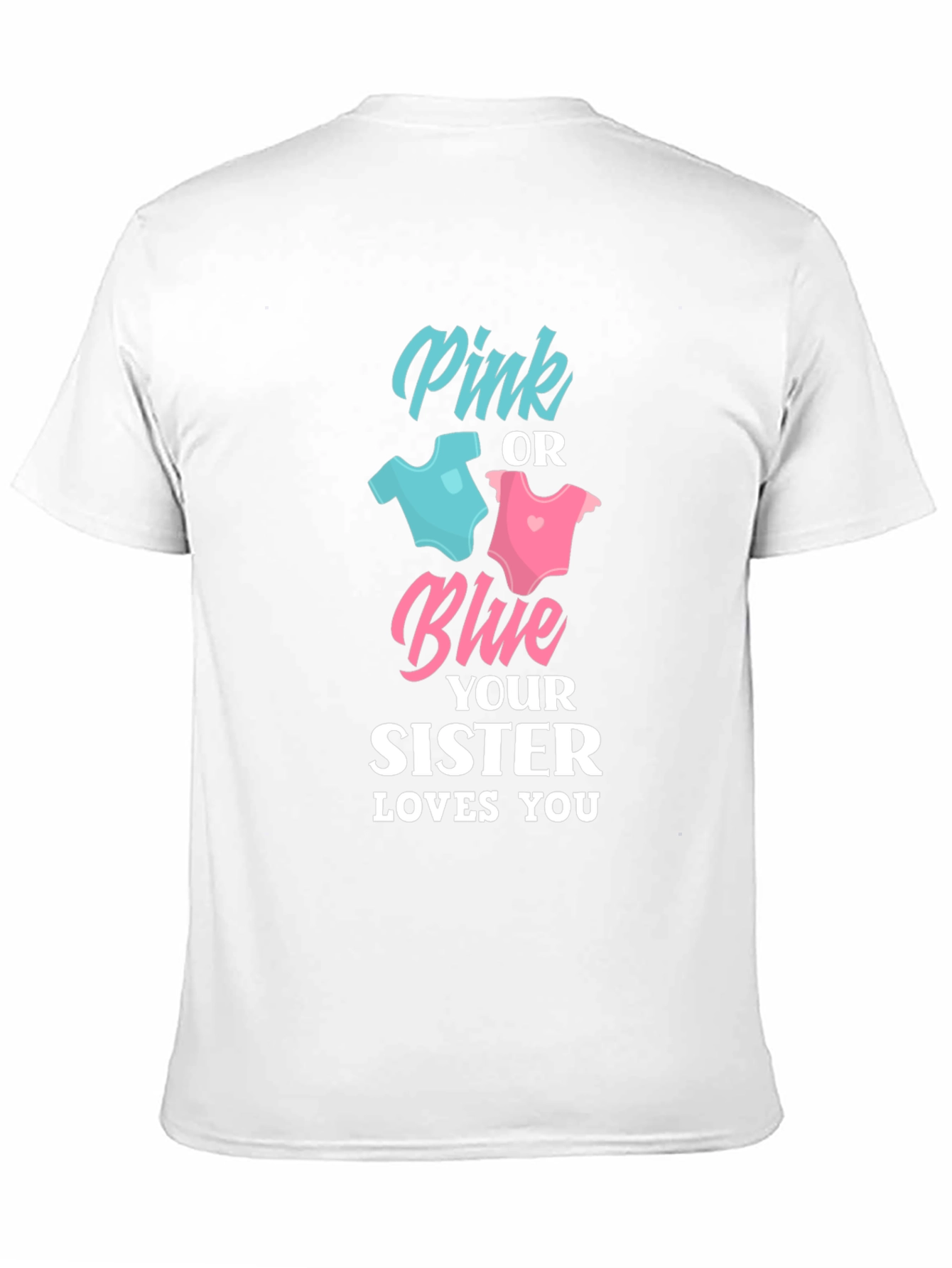 Pink or Blue Sister Loves You Unisex T-Shirt