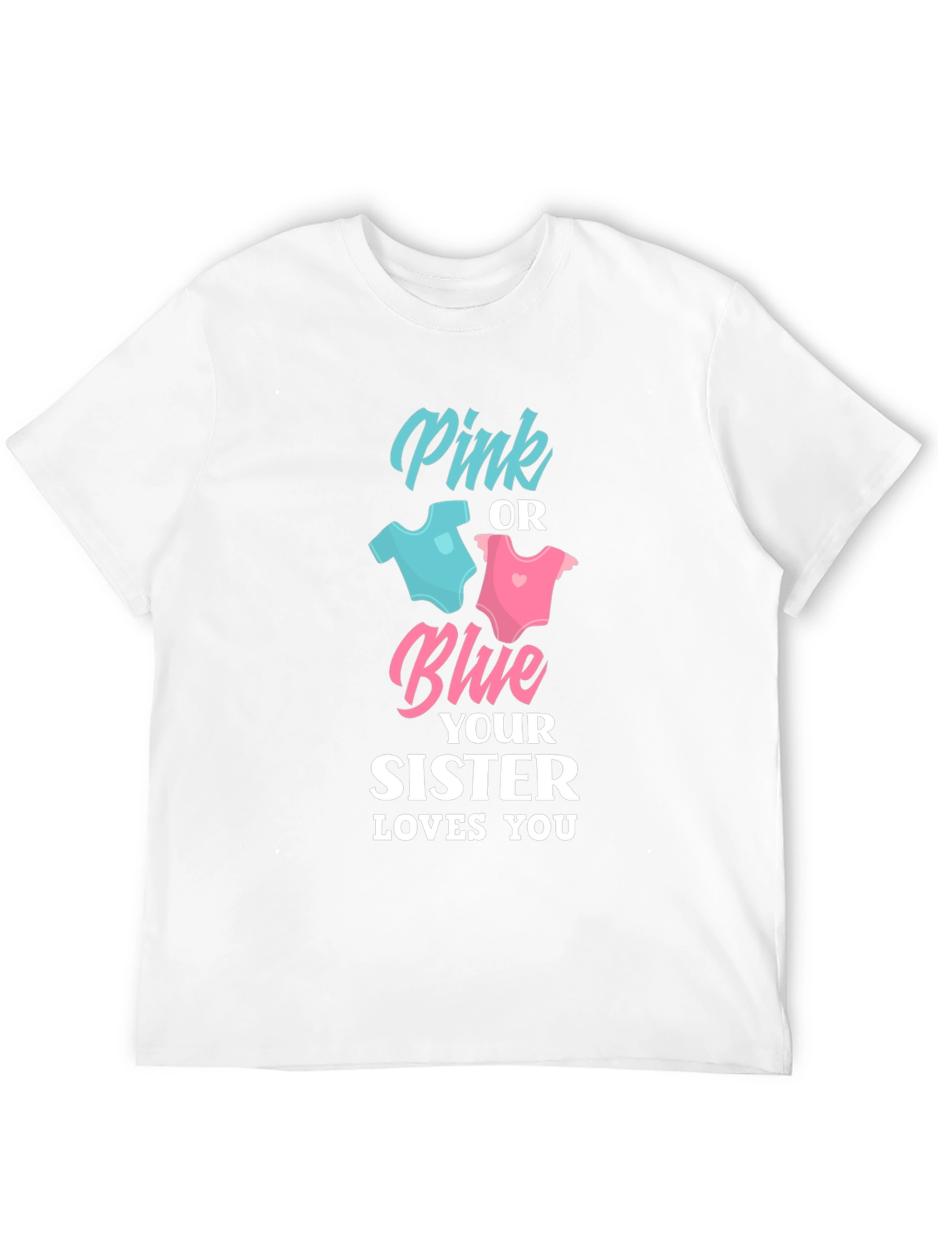 Pink or Blue Sister Loves You Unisex T-Shirt