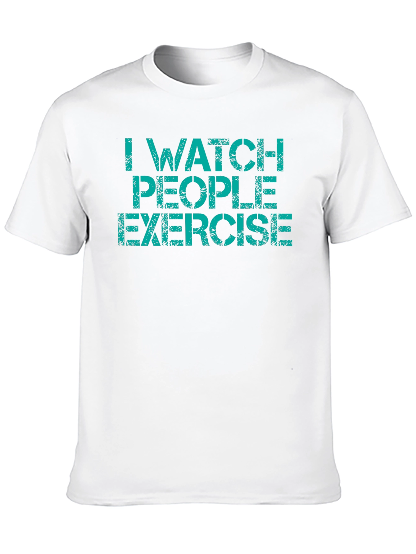 Funny I Watch People Exercise Graphic T-Shirt
