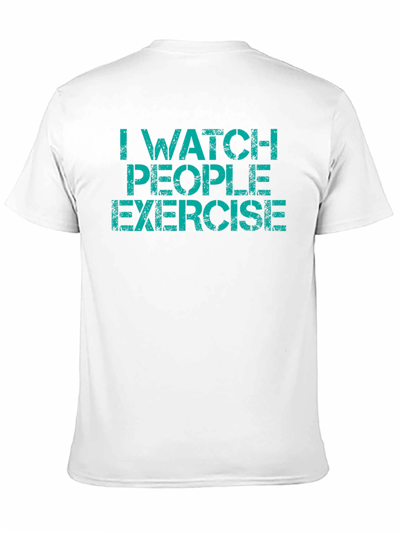Funny I Watch People Exercise Graphic T-Shirt