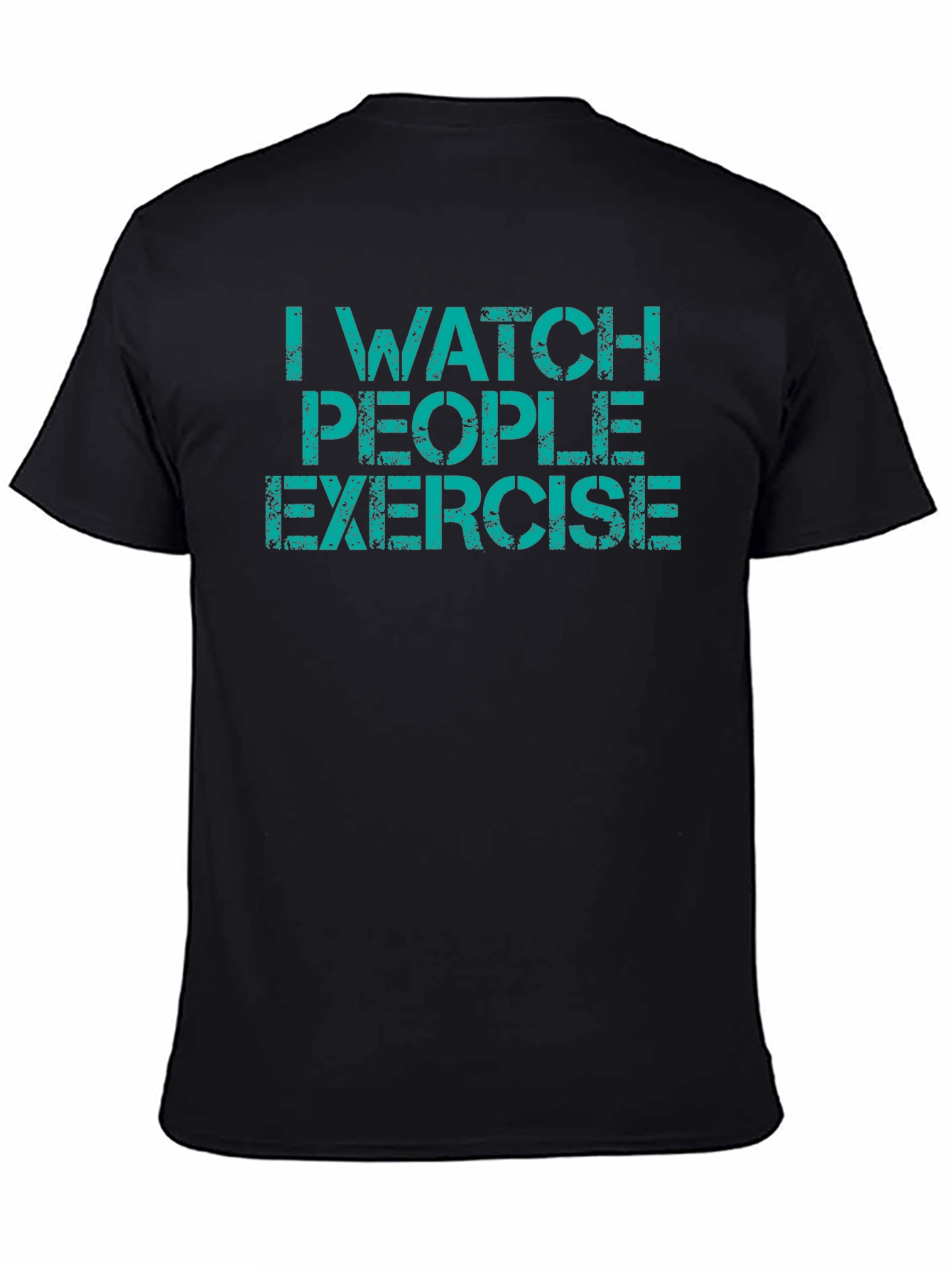 Funny I Watch People Exercise Graphic T-Shirt