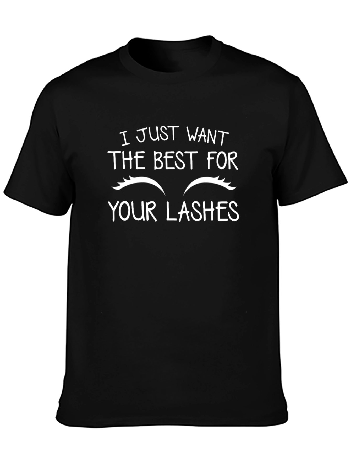 Lashes Graphic Tee -  Just Want The Best