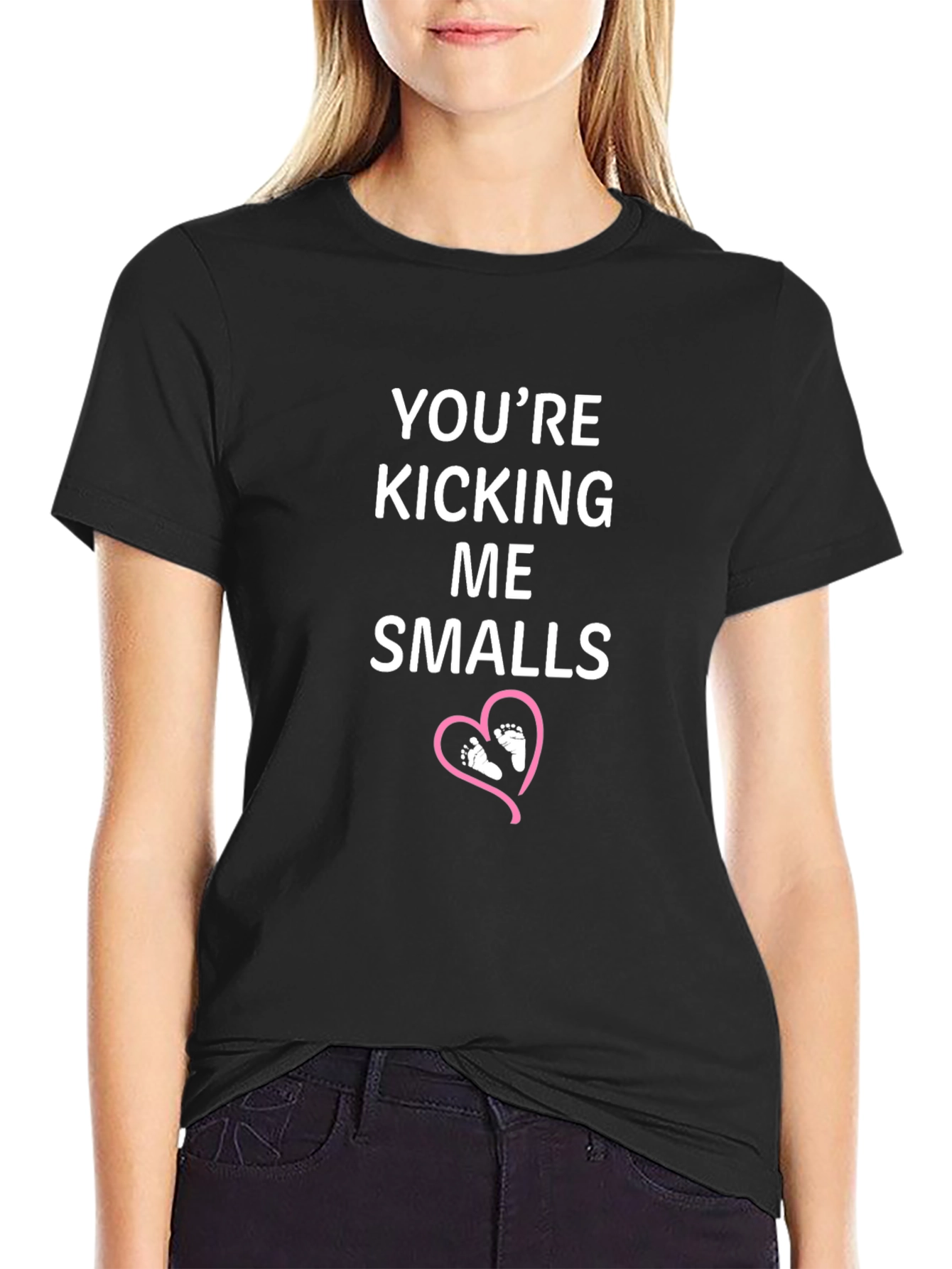Youre Kicking Me Smalls T-Shirt