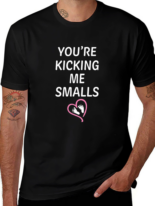 Youre Kicking Me Smalls T-Shirt