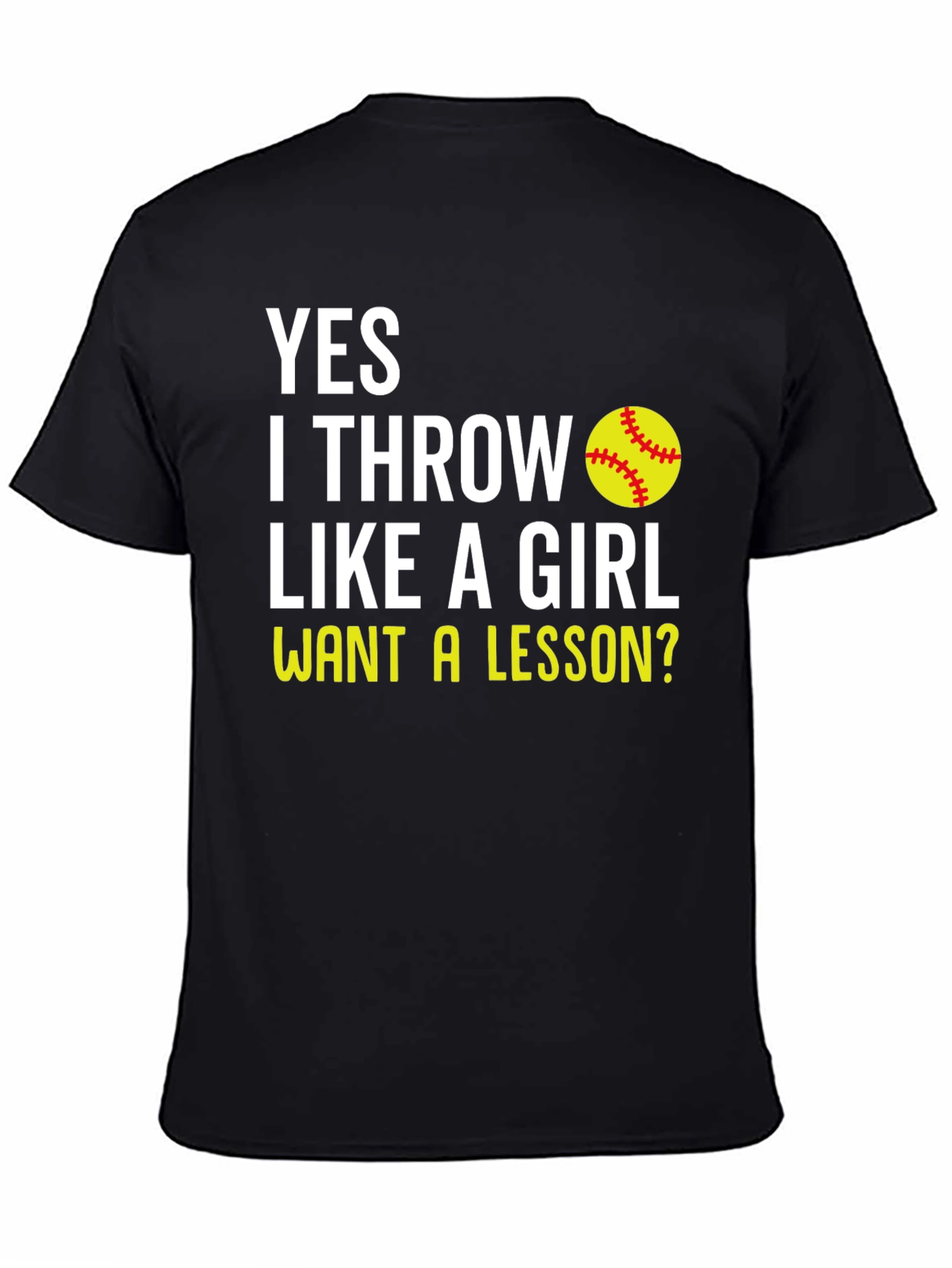 Yes I Throw Like a Girl T-Shirt