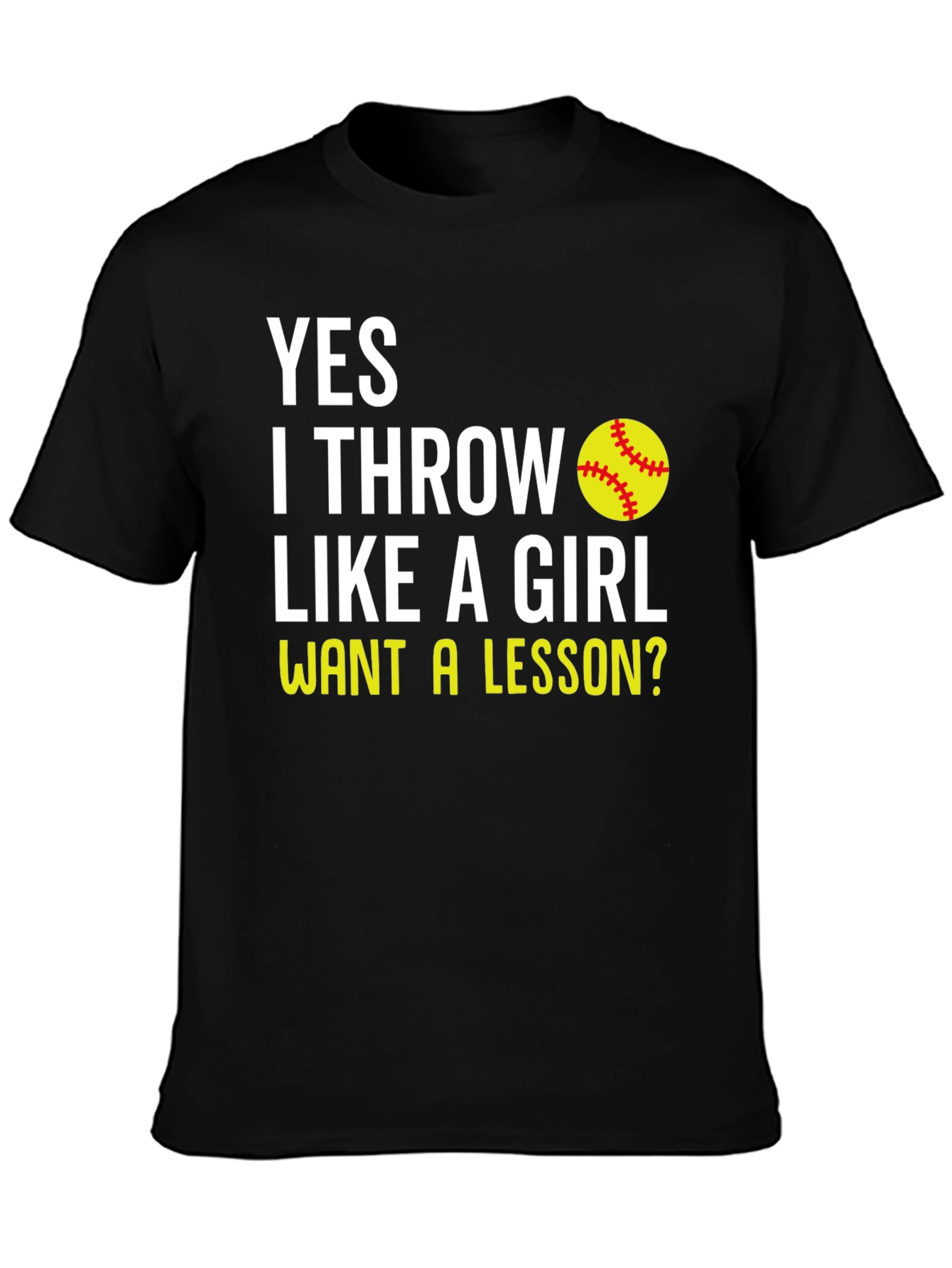 Yes I Throw Like a Girl T-Shirt
