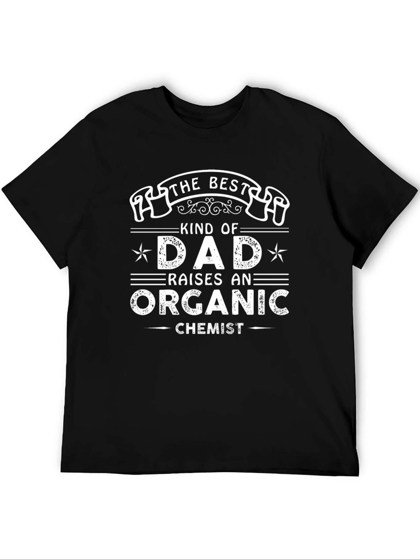 Best Dad Raises Organic Chemist T-Shirt
