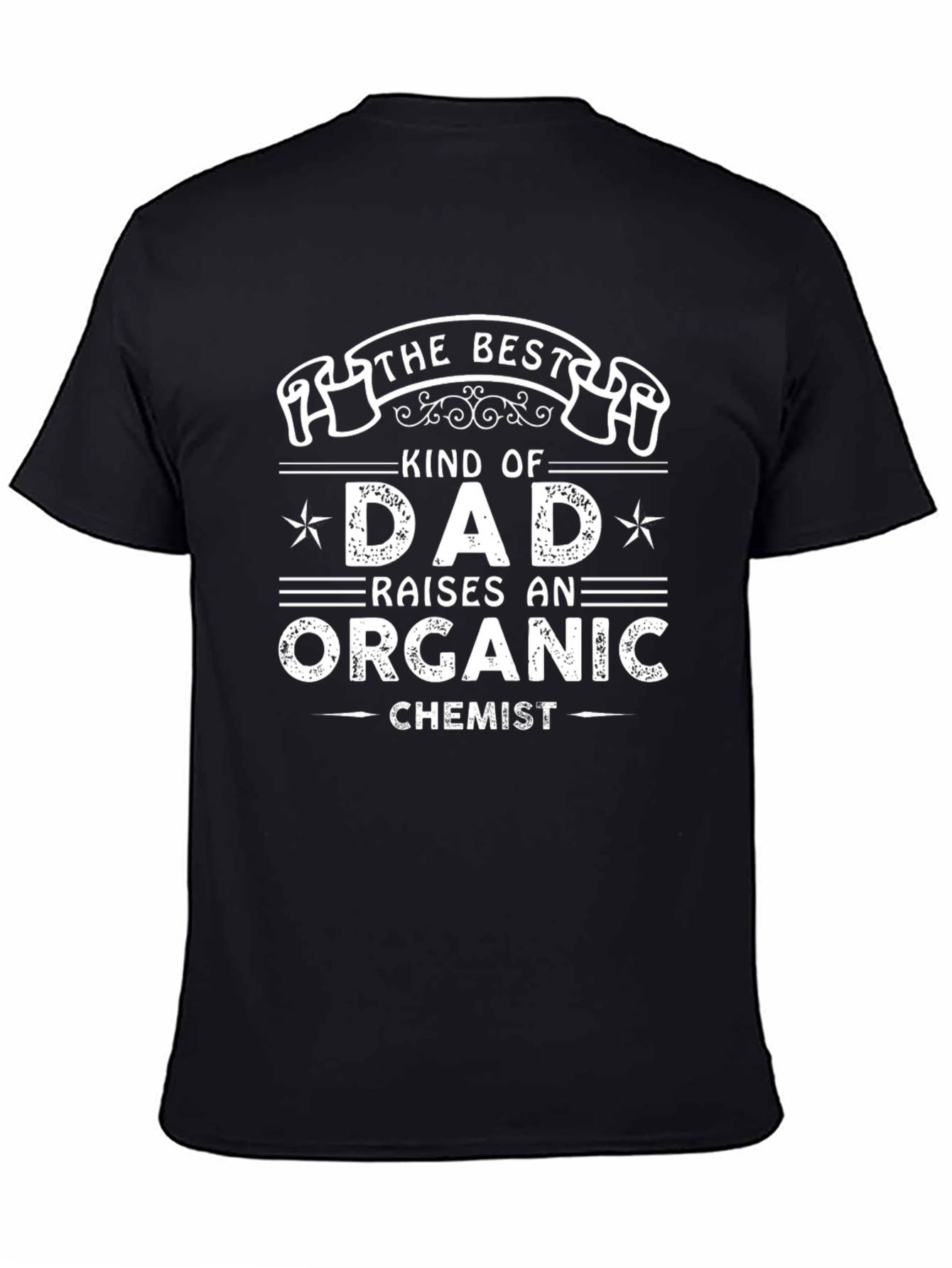 Best Dad Raises Organic Chemist T-Shirt