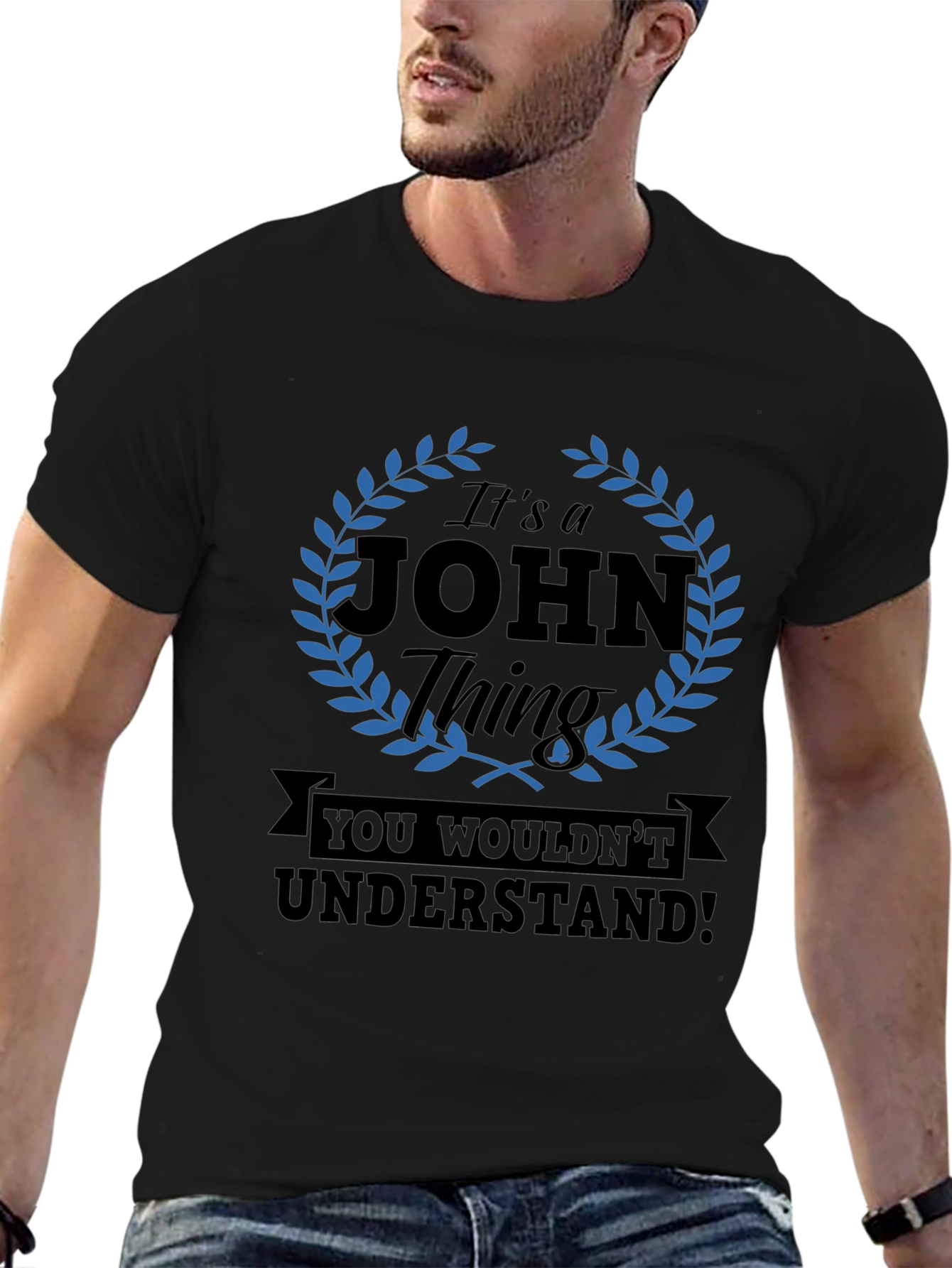 Its a John Thing T-Shirt - You Wouldnt Understand!