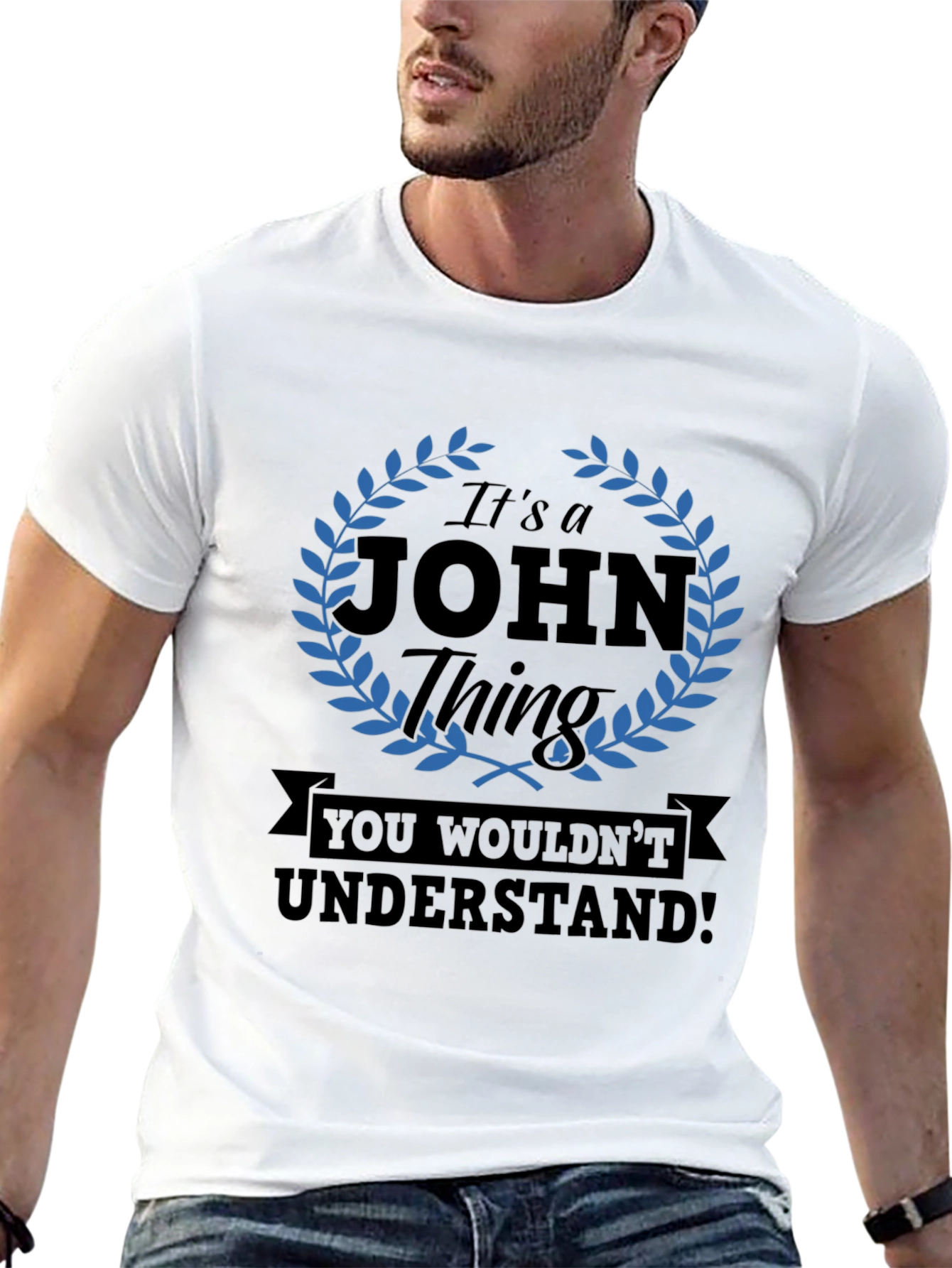 Its a John Thing T-Shirt - You Wouldnt Understand!