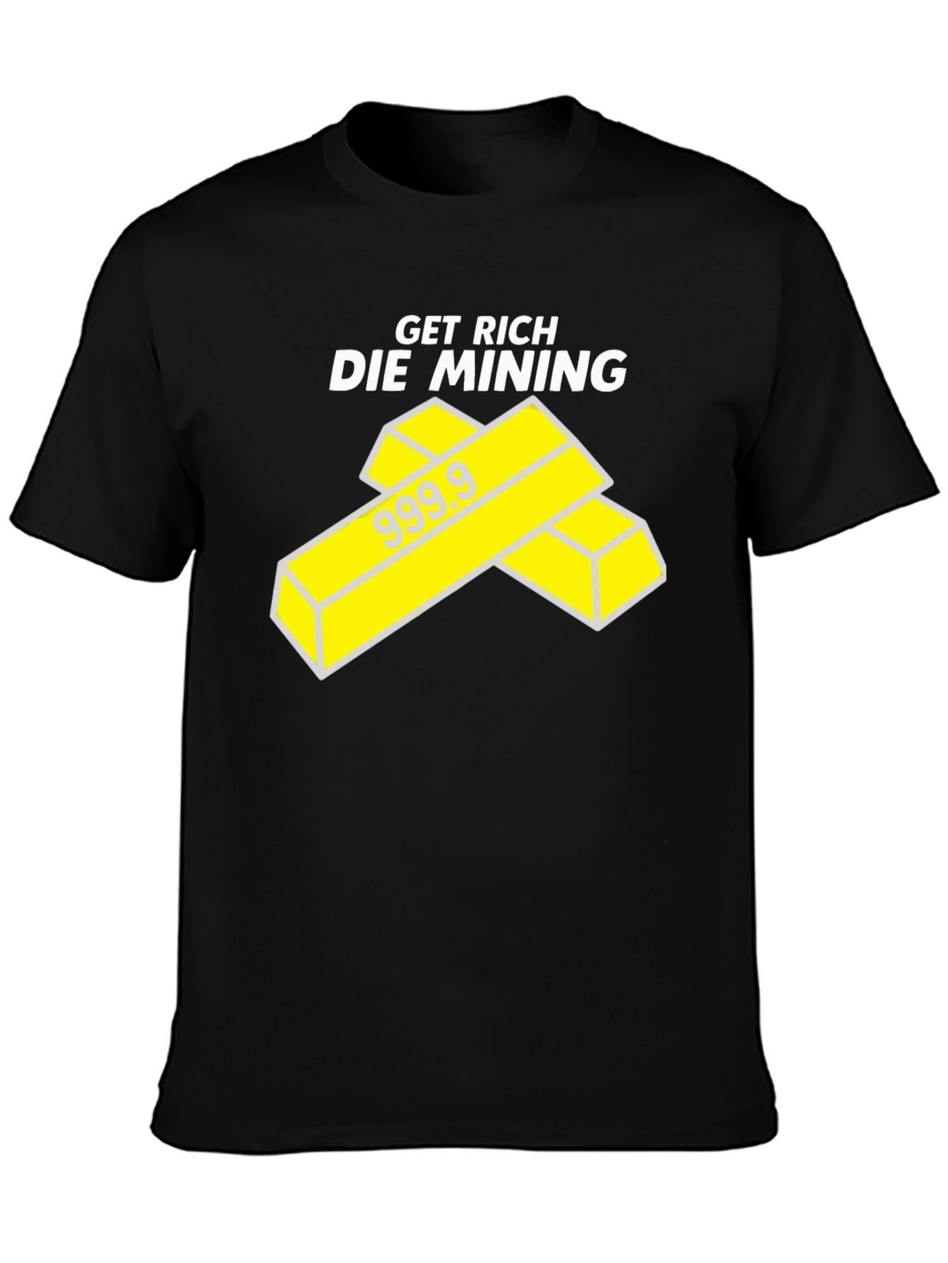 Get Rich Die Mining Black T-Shirt