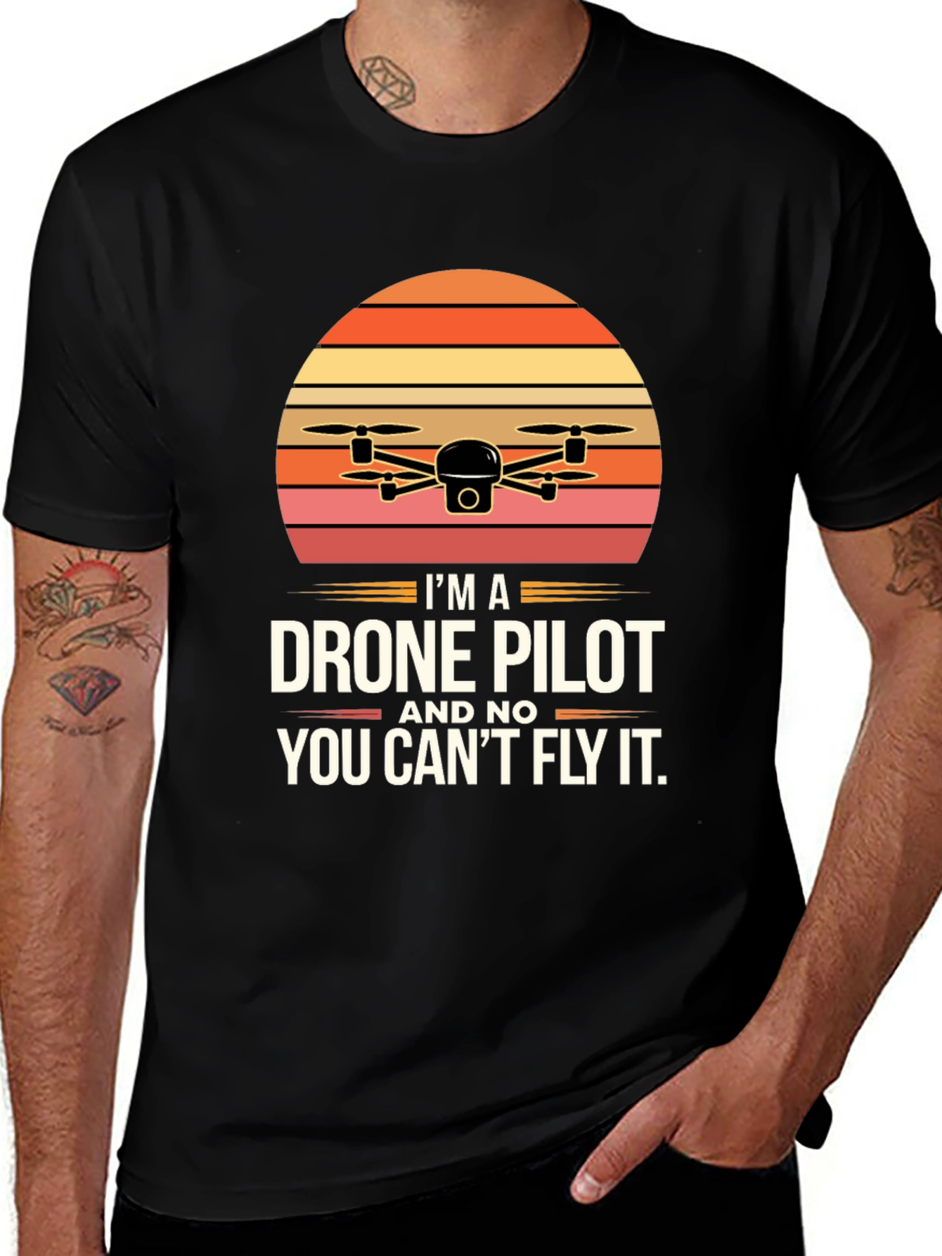 Drone Pilot T-Shirt - You Cant Fly It!