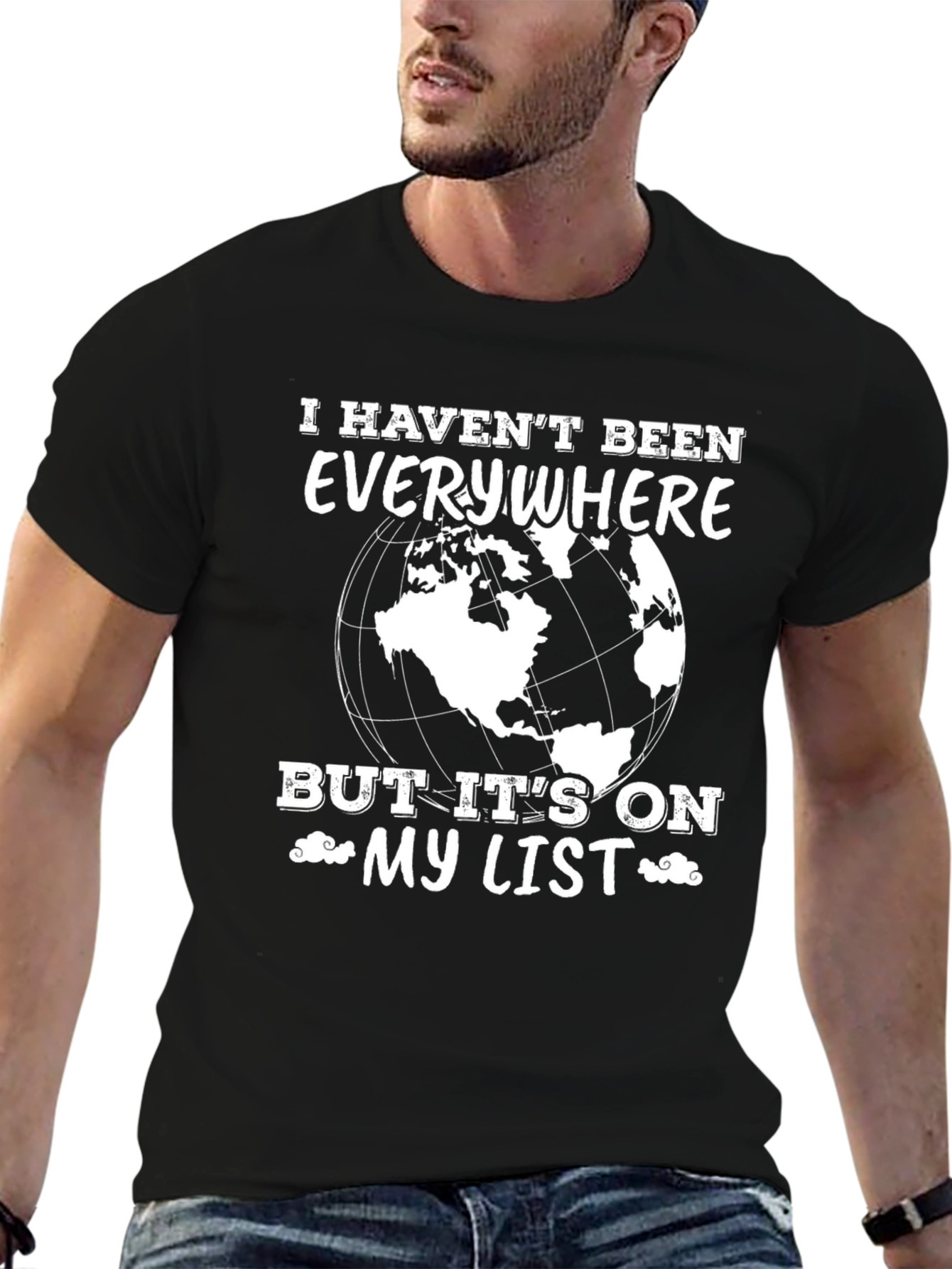 Travel Lover T-Shirt - I Havent Been Everywhere