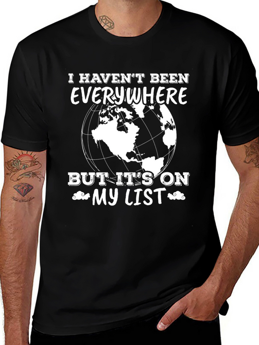 Travel Lover T-Shirt - I Havent Been Everywhere