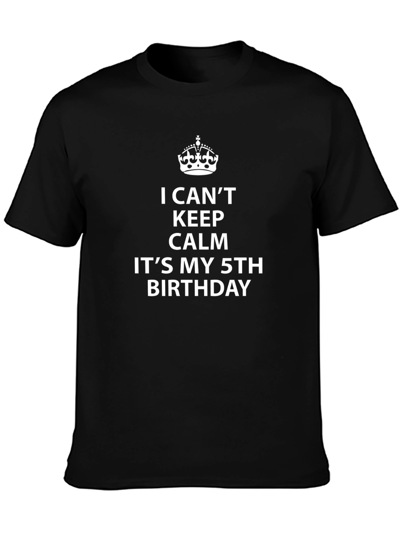 I Cant Keep Calm 5th Birthday Black T-Shirt