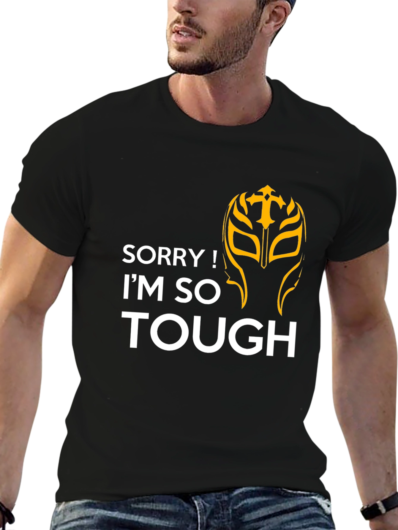Sorry Im So Tough T-Shirt